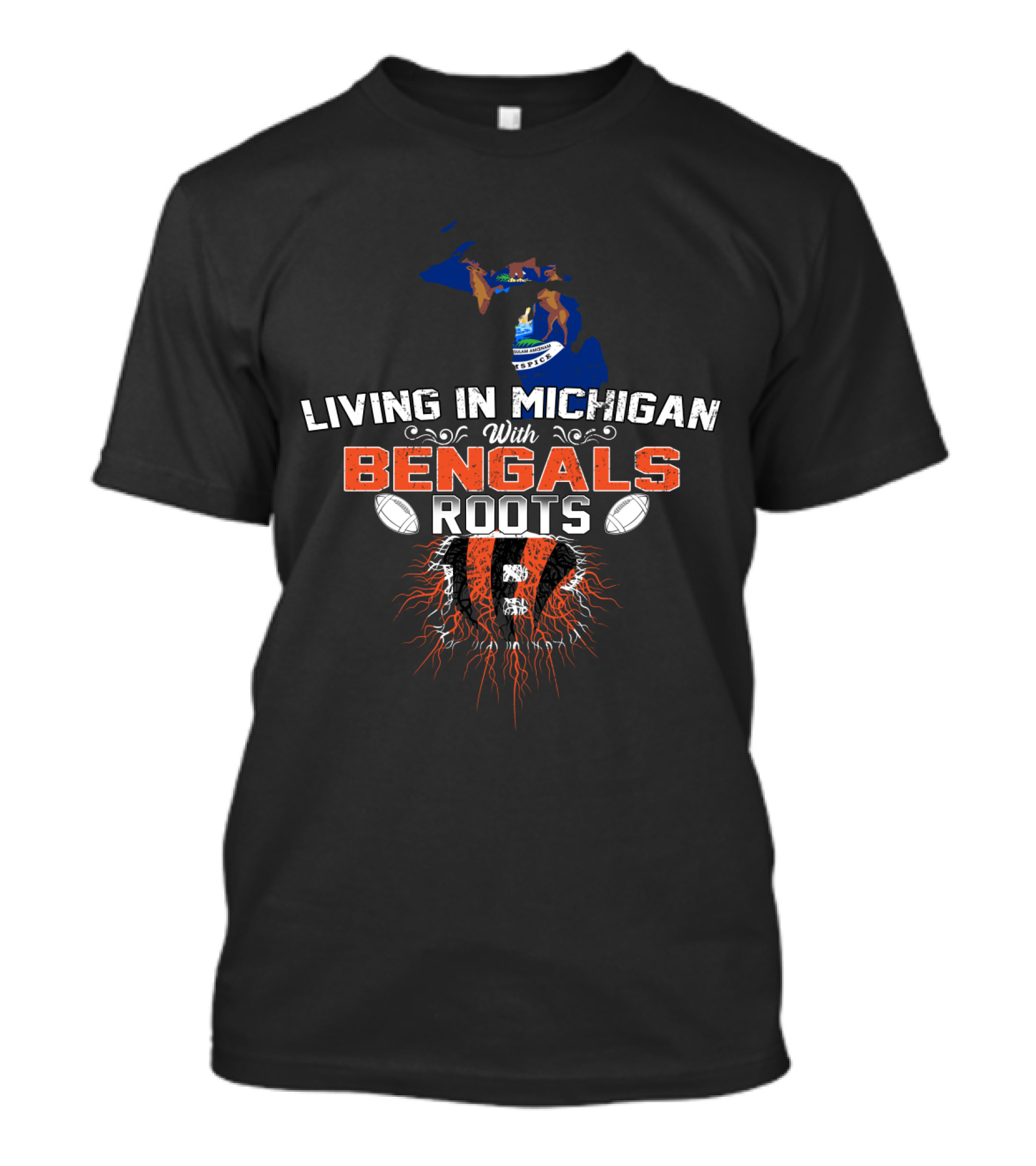 Living In Michigan With Bengals Roots Football Passion T-Shirt