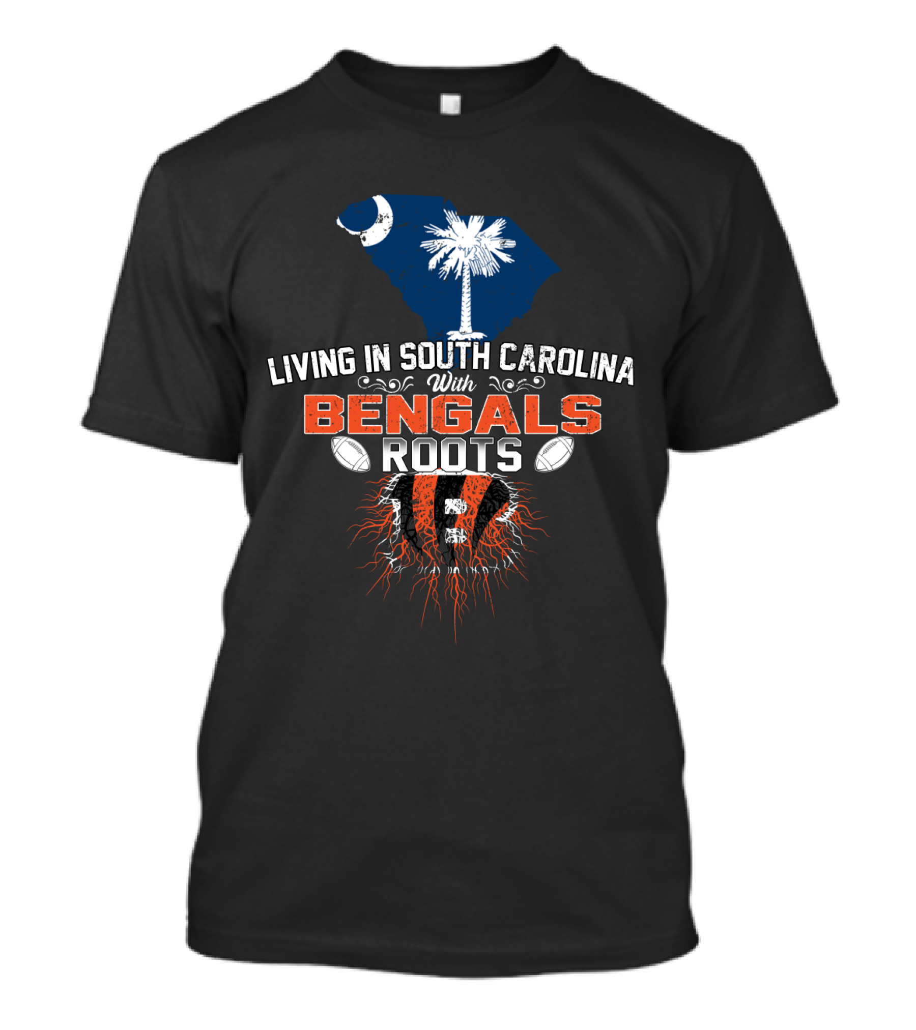 Living In South Carolina With Bengals Roots Palmetto Moon Football T-Shirt