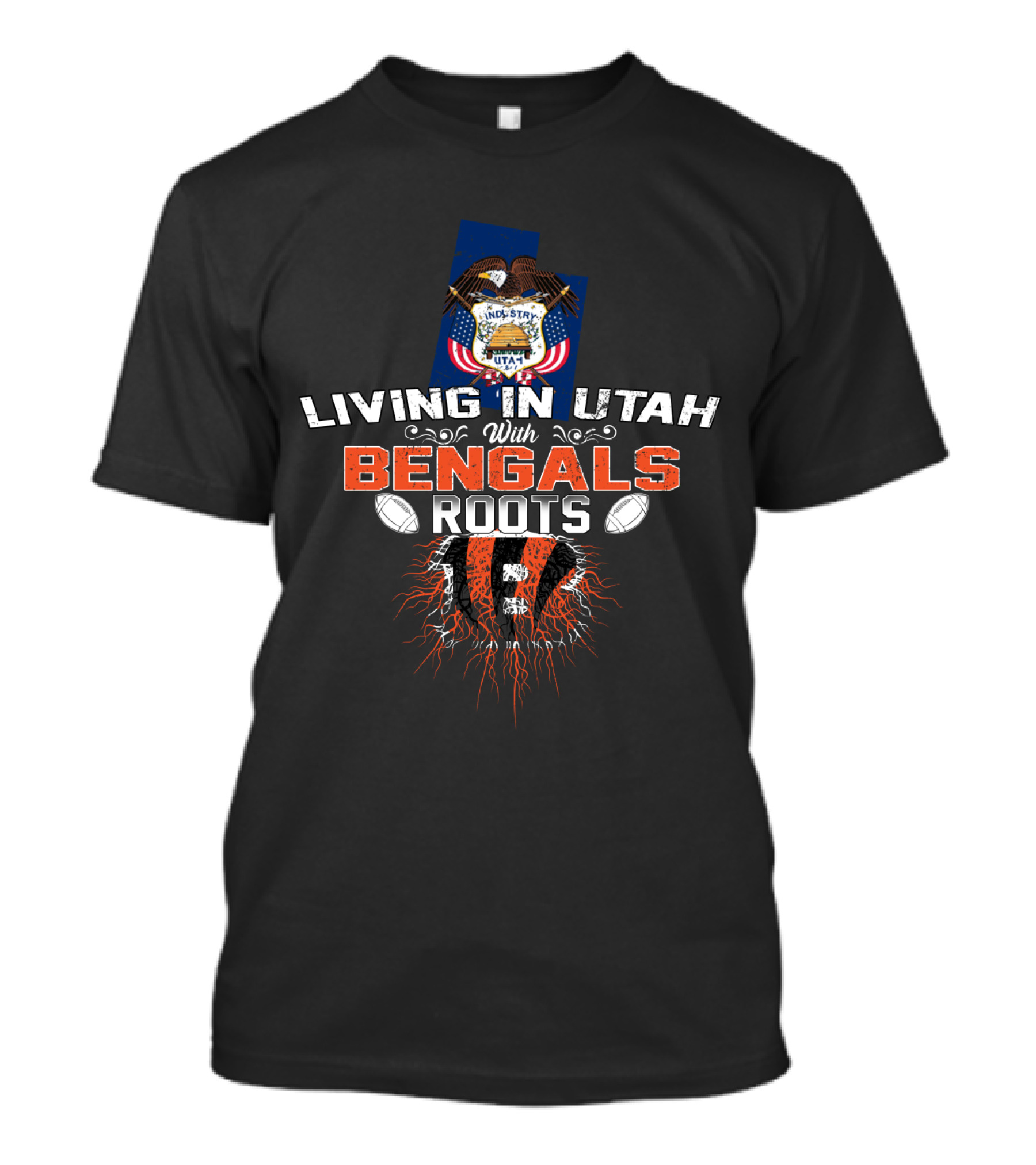 Living In Utah With Cincinnati Bengals Roots Football Pride T-Shirt
