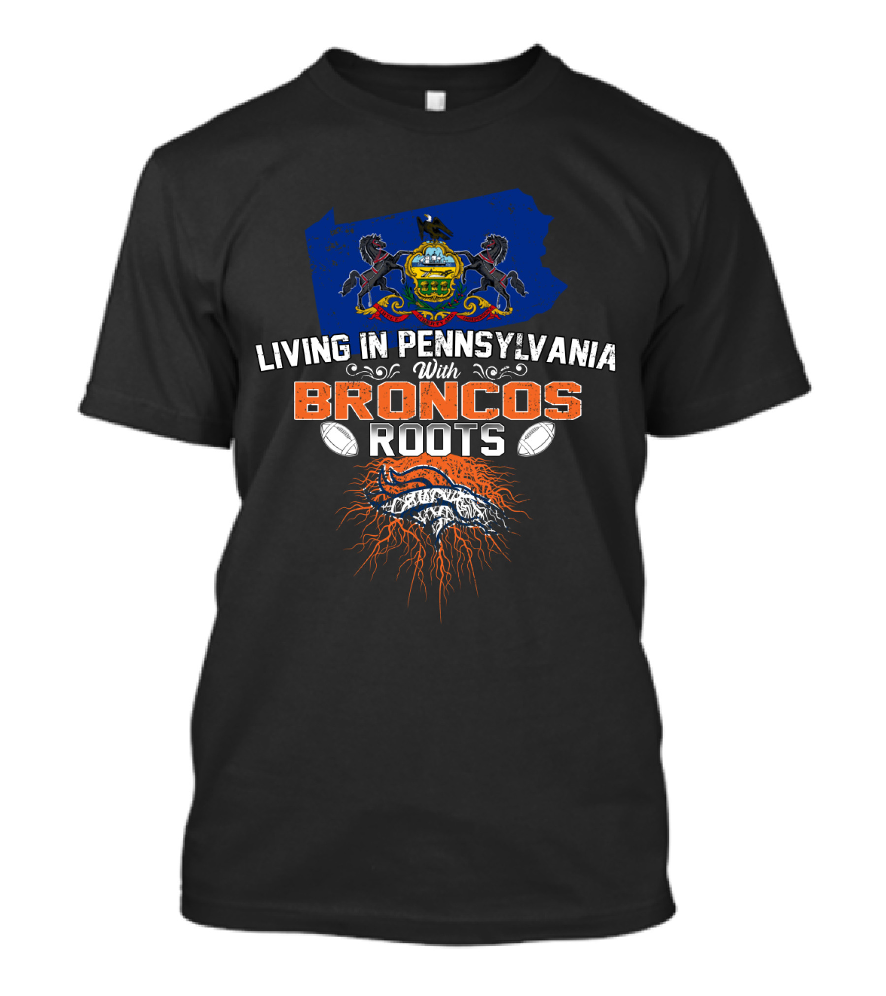 Living In Pennsylvania With Broncos Roots State Emblem Football Passion T-Shirt