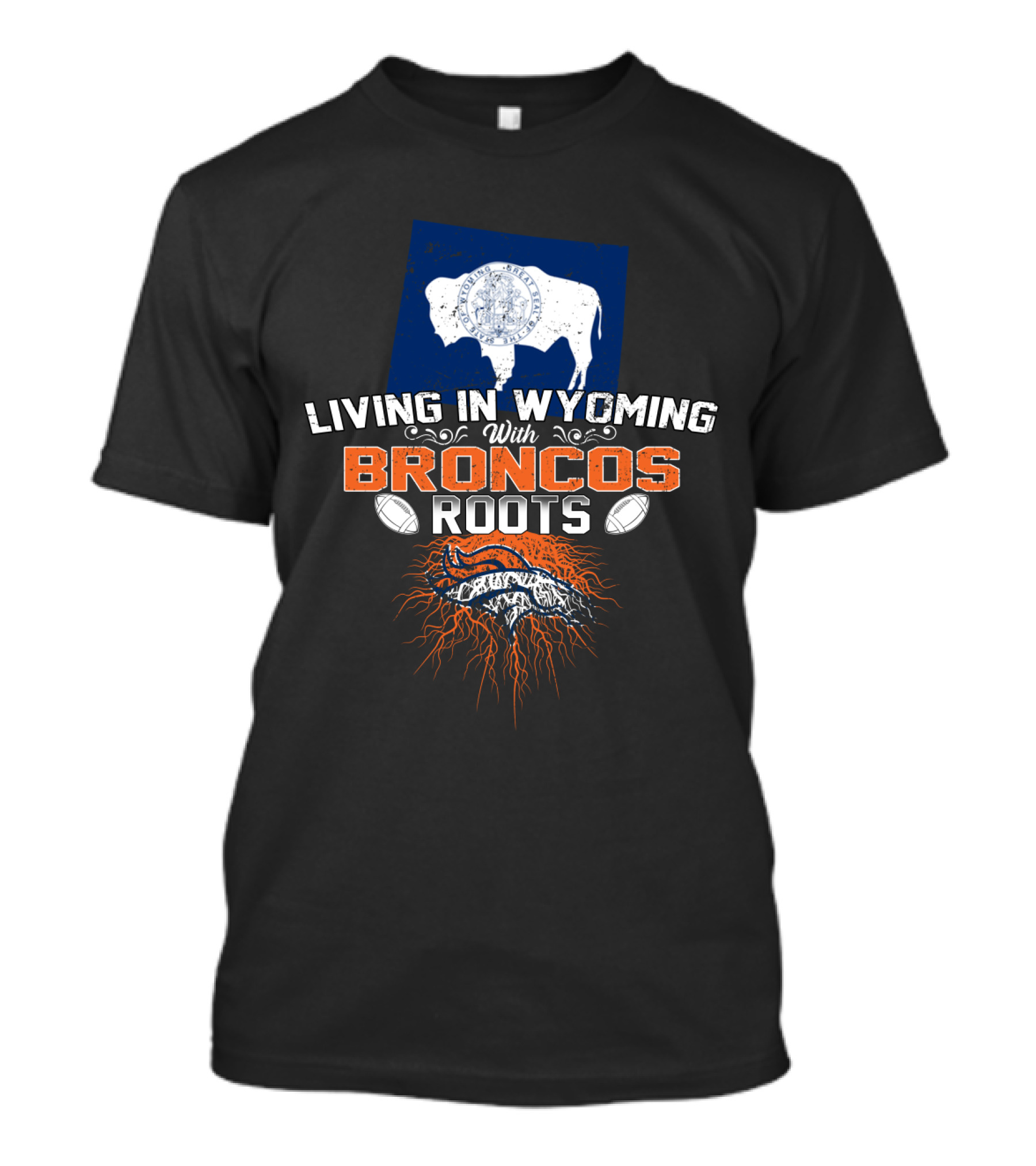 Living In Wyoming With Broncos Roots Denver Football Connection T-Shirt