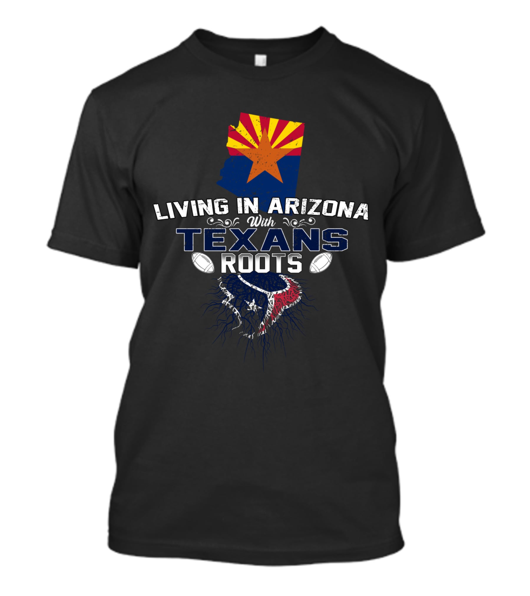 Living In Arizona With Texans Roots And Arizona Flag And Houston Texans T-Shirt