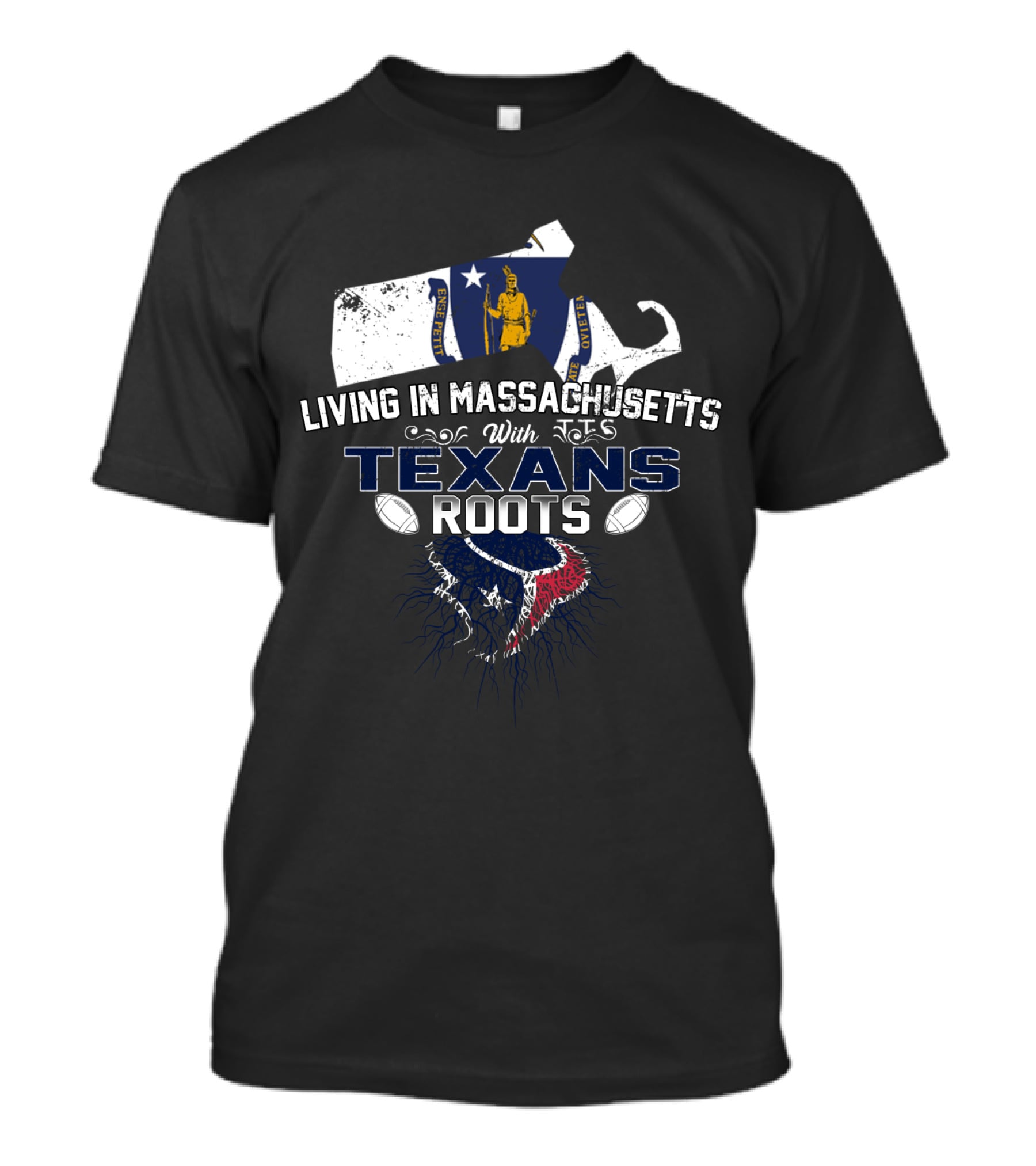 Living In Massachusetts With Texans Roots Houston Football T-Shirt