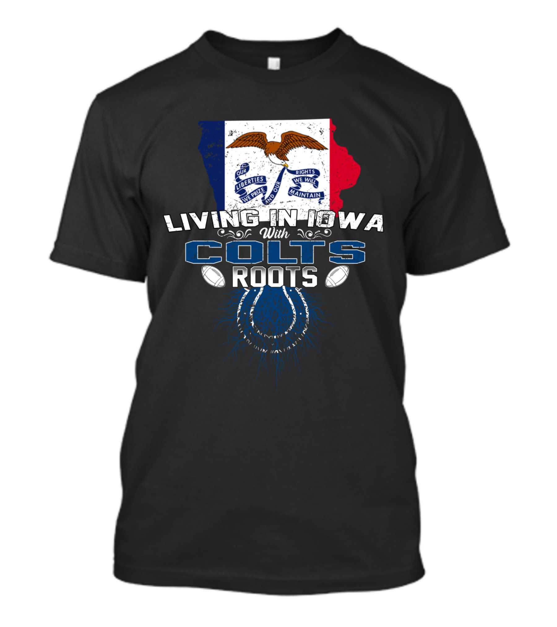 Living In Iowa With Colts Roots Iowa Flag And Horseshoe T-Shirt