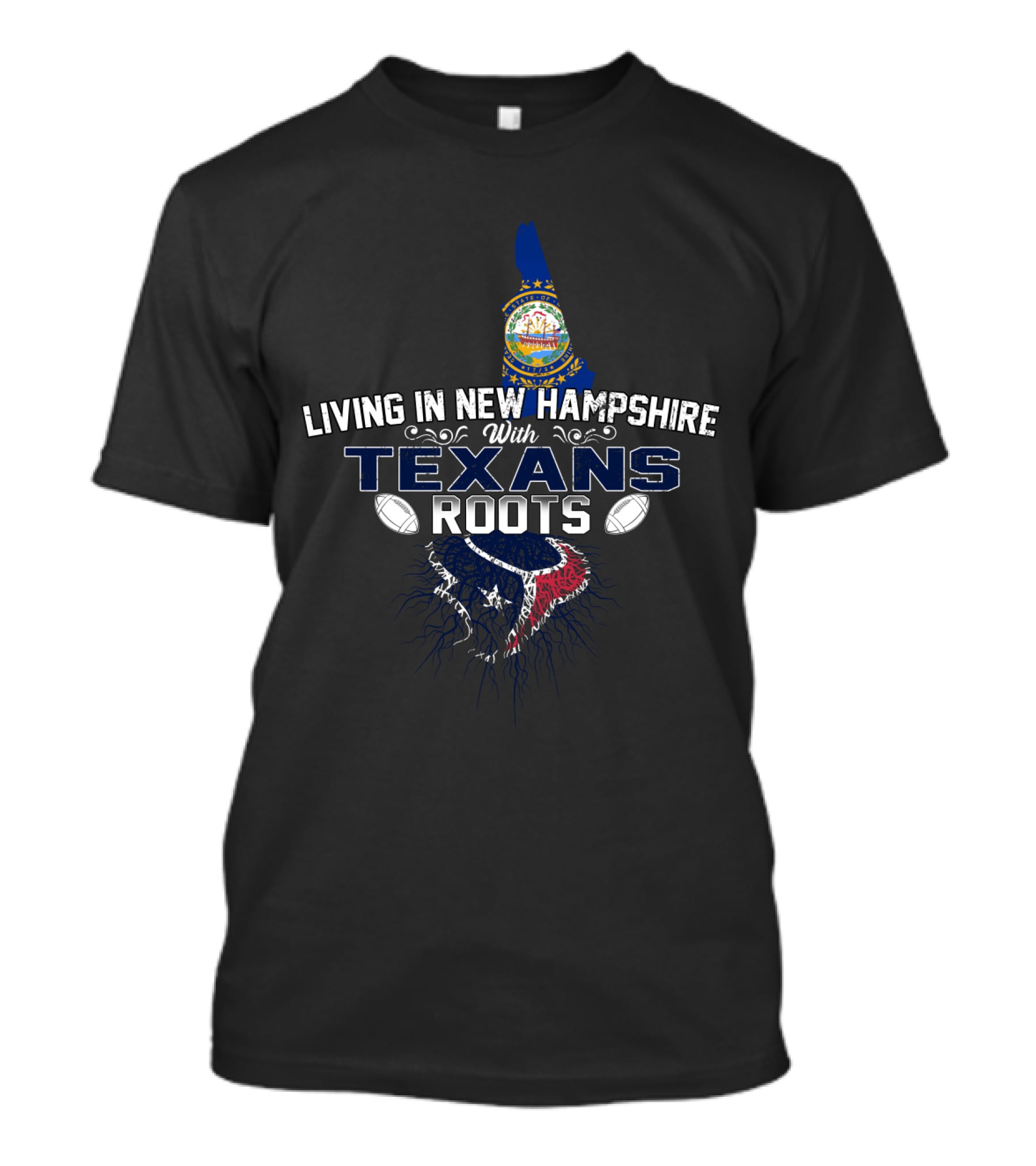 Living In New Hampshire With Texans Roots T-Shirt