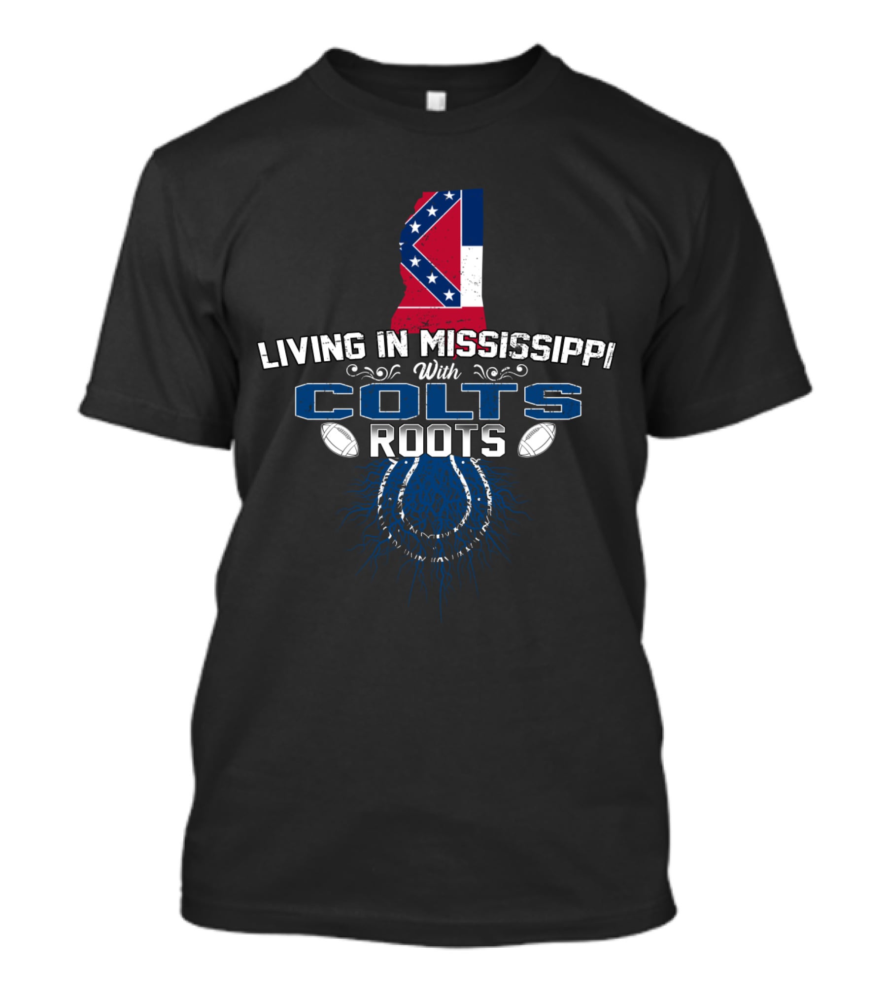 Living In Mississippi With Colts Roots Mississippi State Flag Colts Football T-Shirt