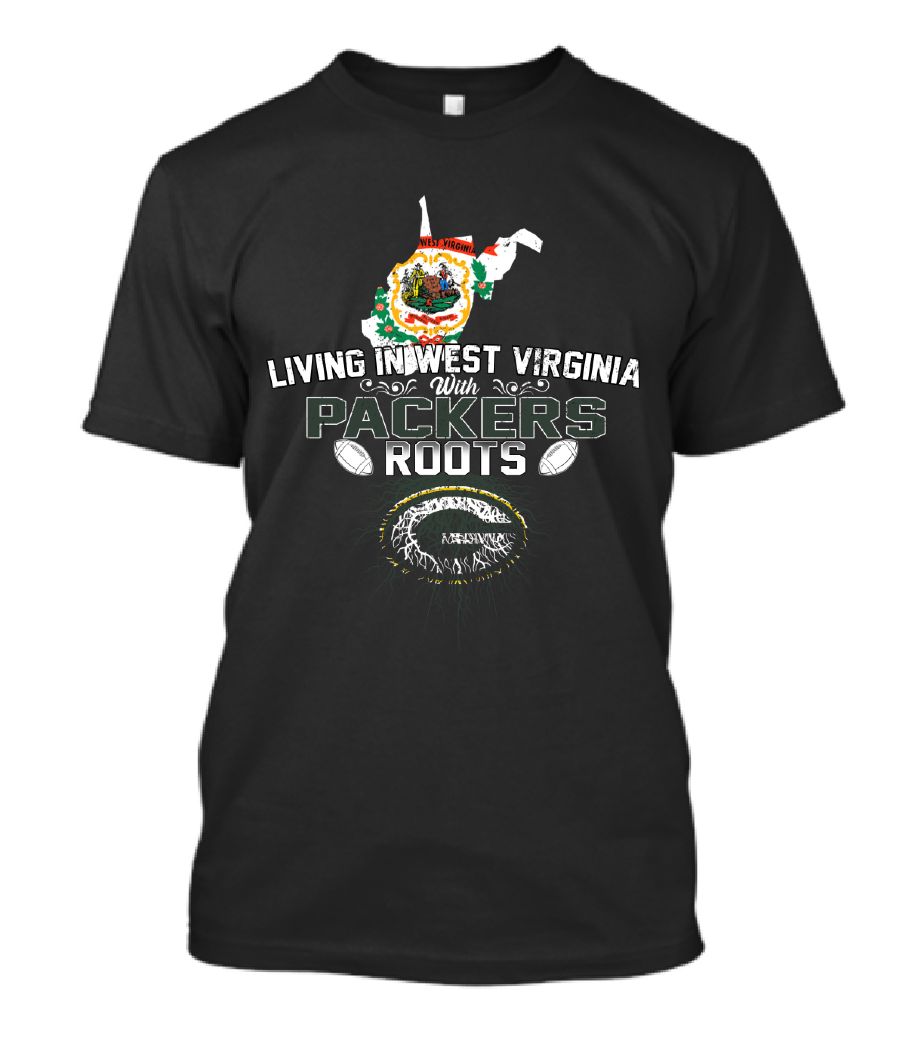 Living In West Virginia With Packers Roots And Green Bay Football Pride T-Shirt