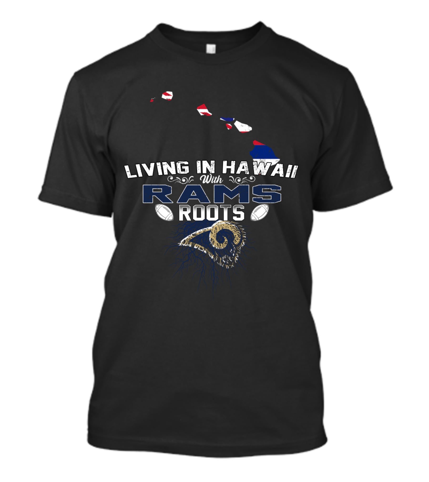 Living In Hawaii With Rams Roots NFL Football Team Connection T-Shirt