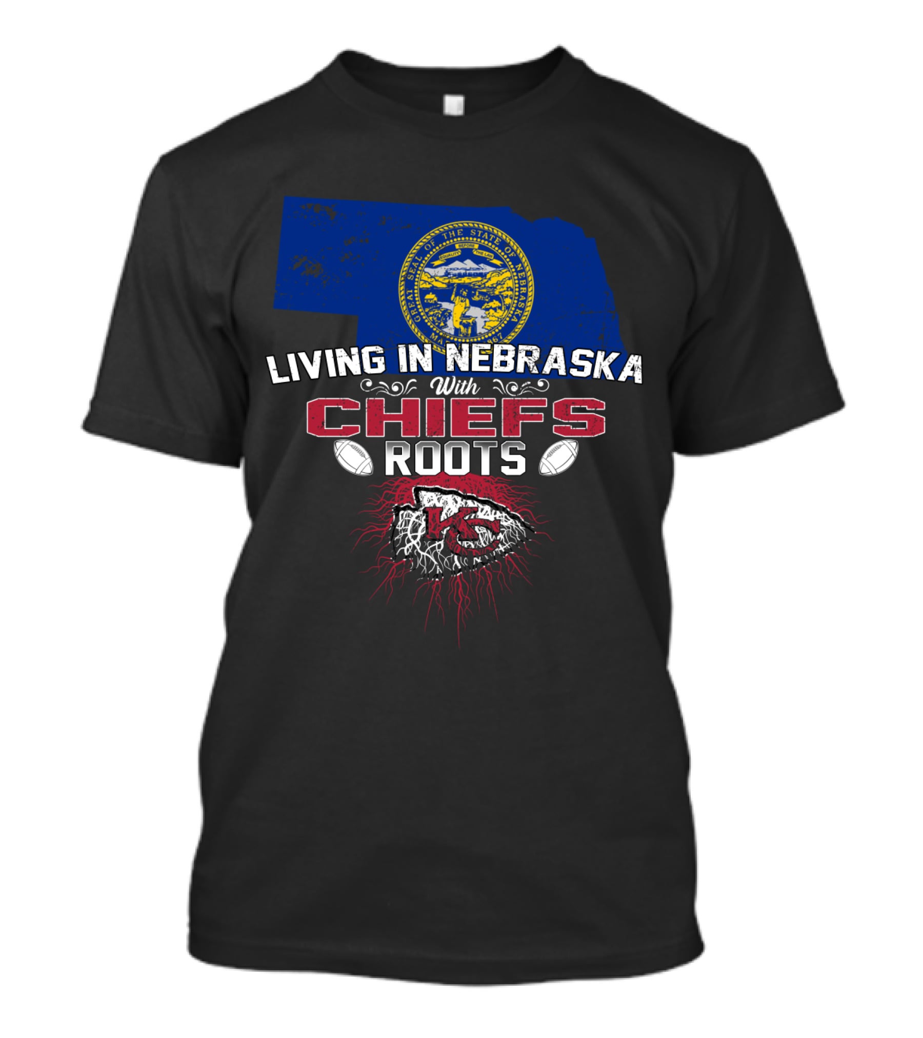 Living In Nebraska With Chiefs Roots Kansas City Football Fanatic Identity T-Shirt