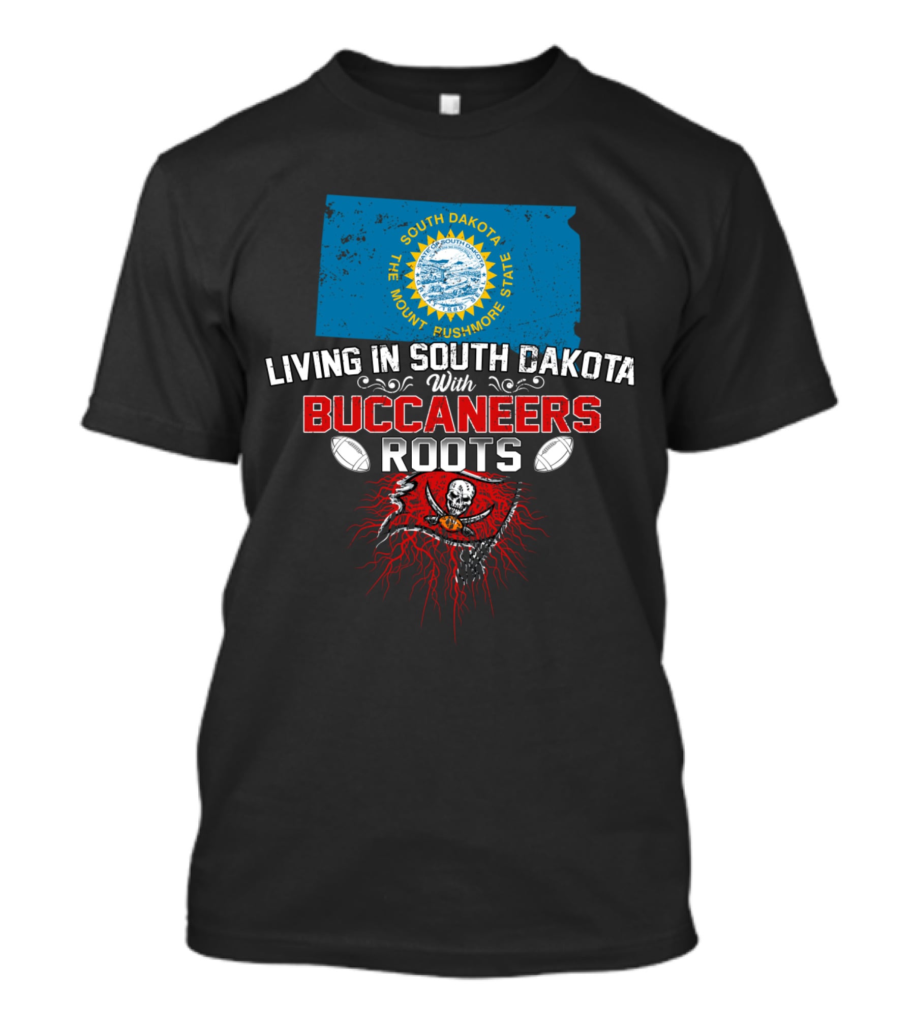 Living In South Dakota The Mount Rushmore State With Buccaneers Roots T-Shirt