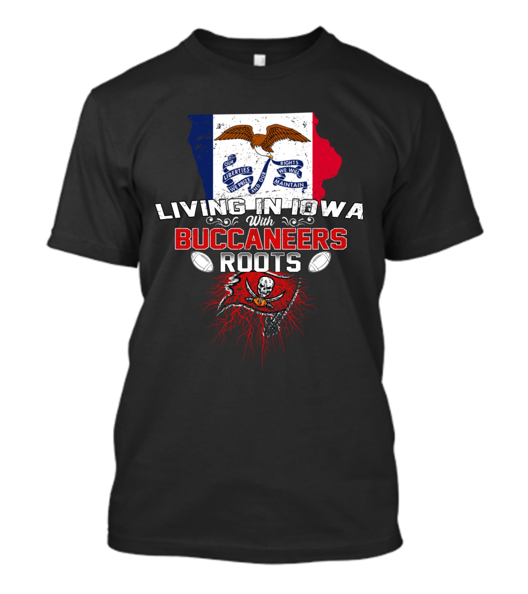 Living In Iowa With Buccaneers Roots Iowa Flag And Pirate Skull T-Shirt