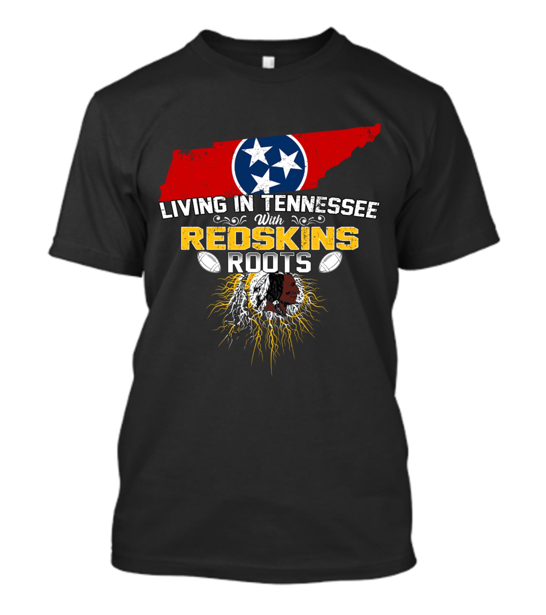 Living In Tennessee With Redskins Roots Tennessee Flag Football T-Shirt