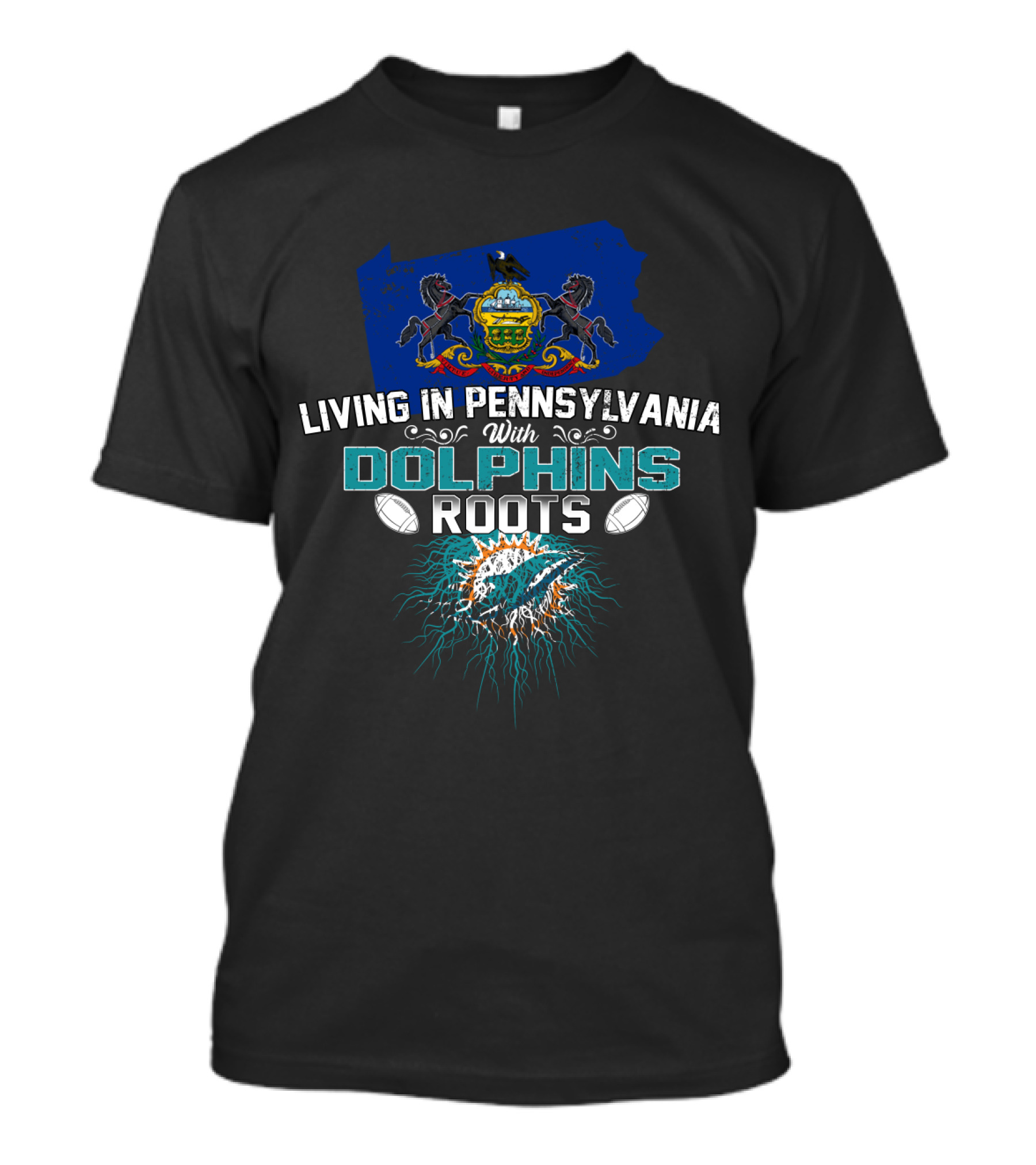 Living In Pennsylvania With Miami Dolphins Roots Football T-Shirt