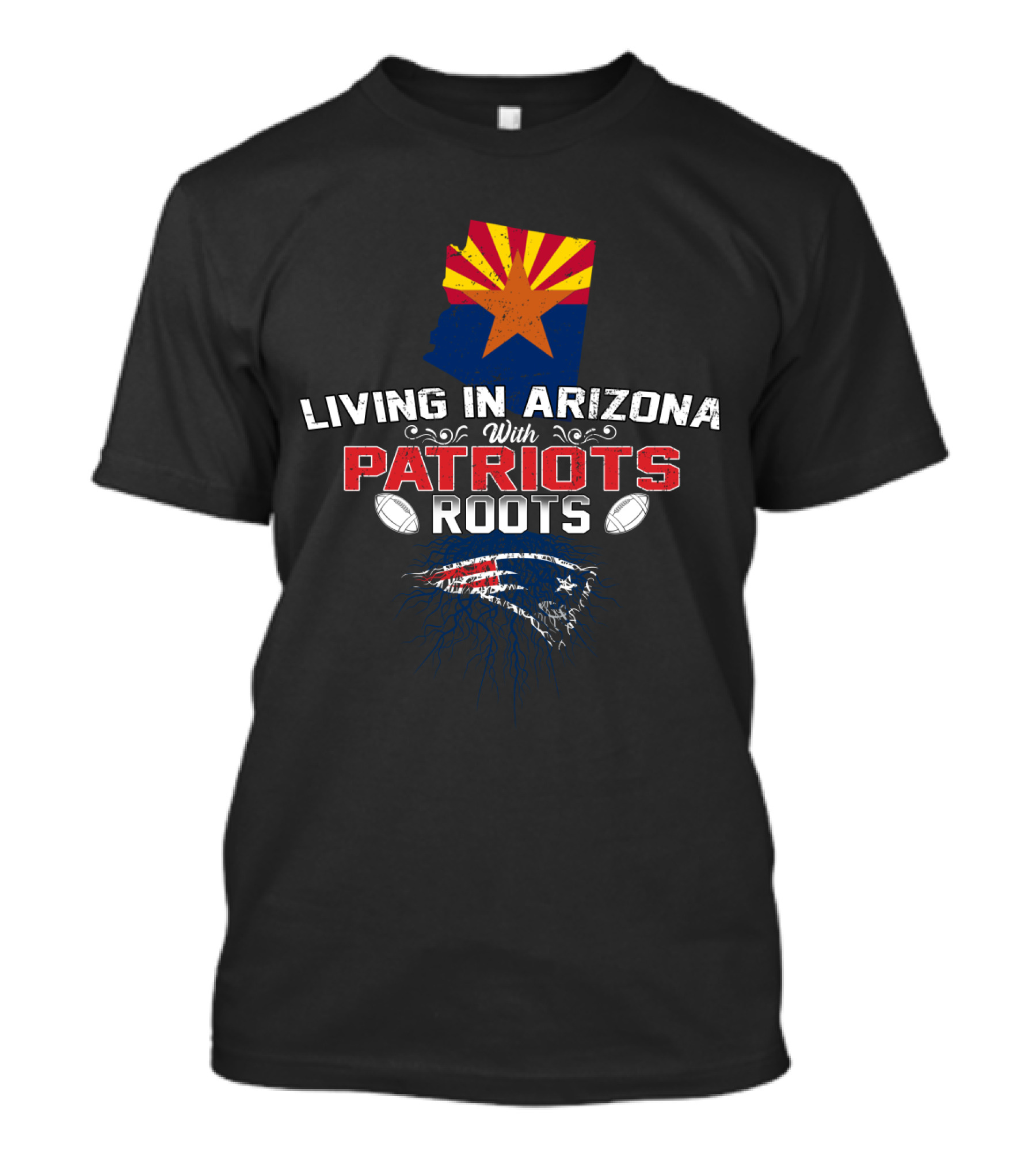 Living In Arizona With New England Patriots Roots And Arizona Flag T-Shirt