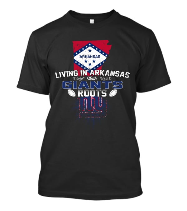 Living In Arkansas With New York Giants Roots T-Shirt