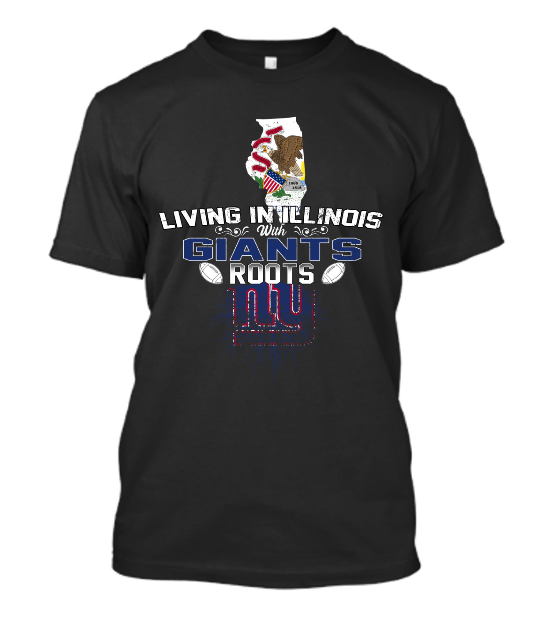 Living In Illinois With Giants Roots NY Football Heritage T-Shirt