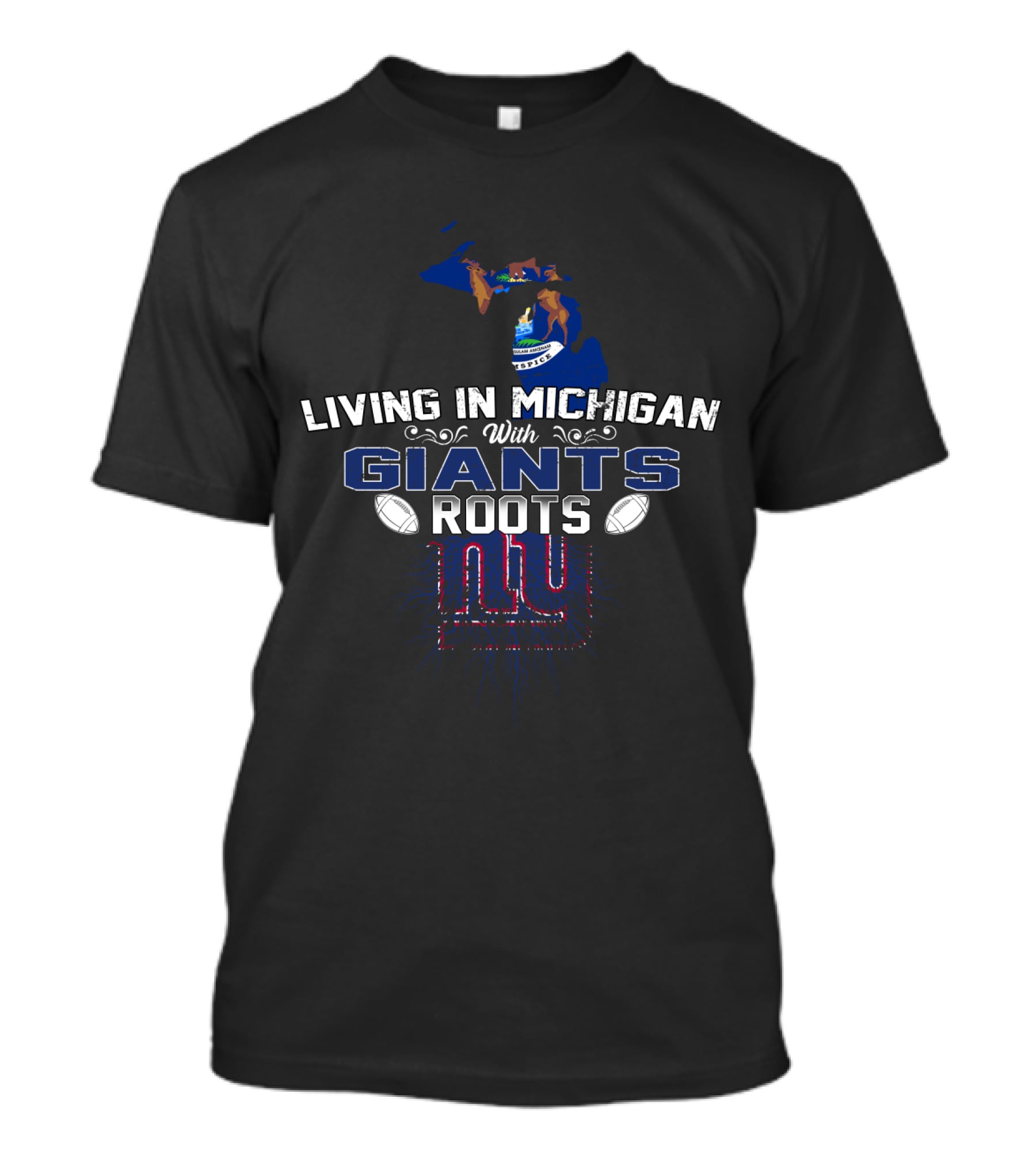 Living In Michigan With New York Giants Roots Football T-Shirt