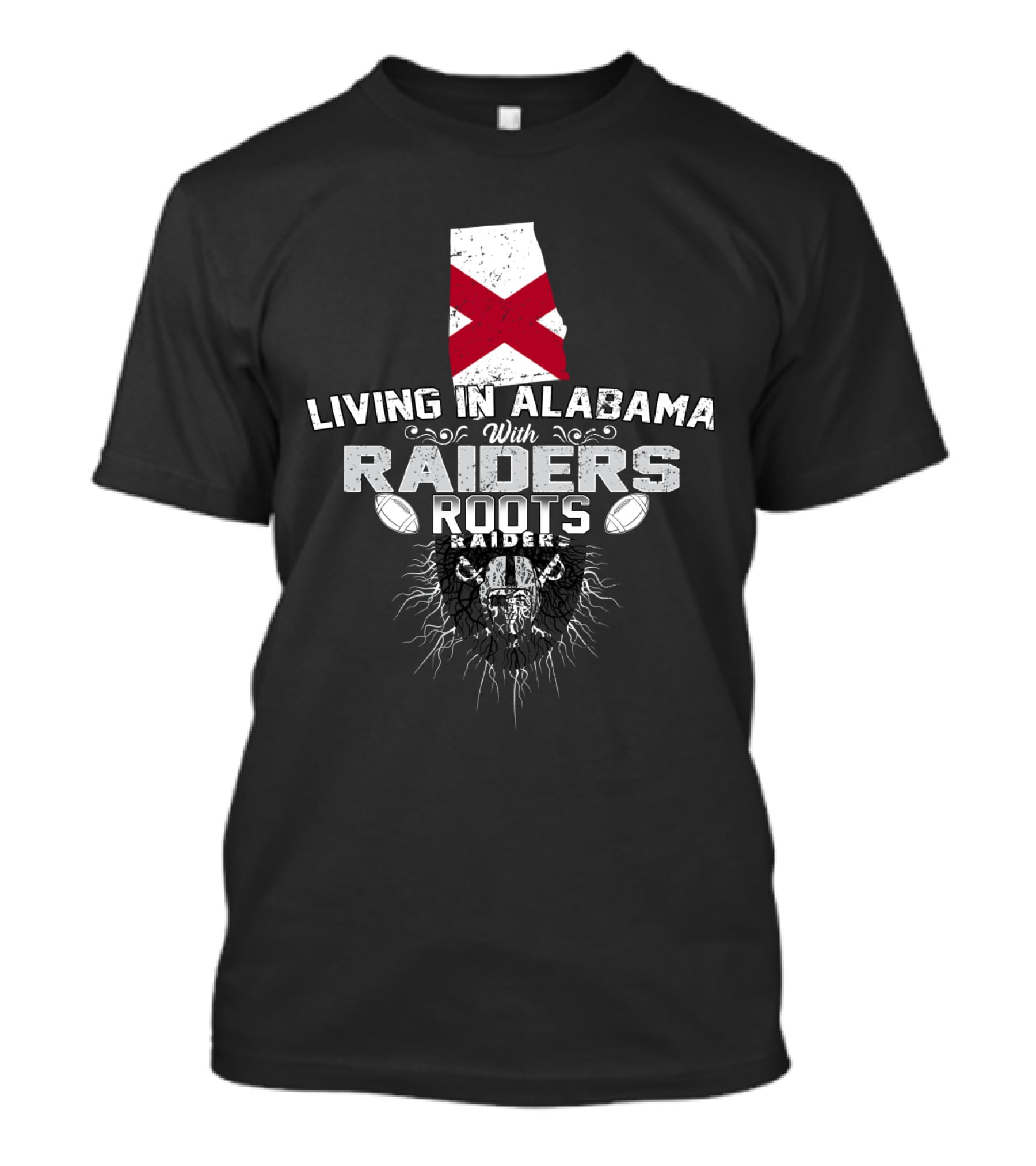 Living In Alabama With Raiders Roots T-Shirt