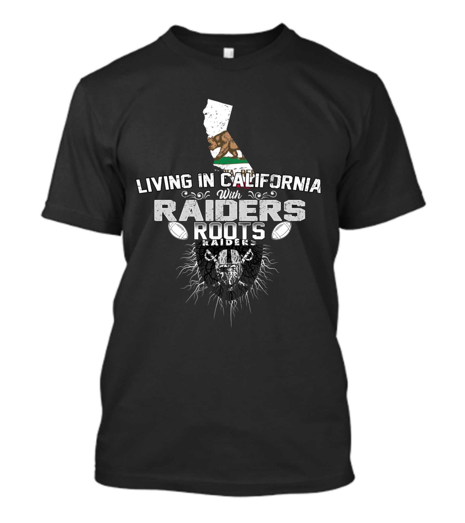Living In California With Raiders Roots T-Shirt