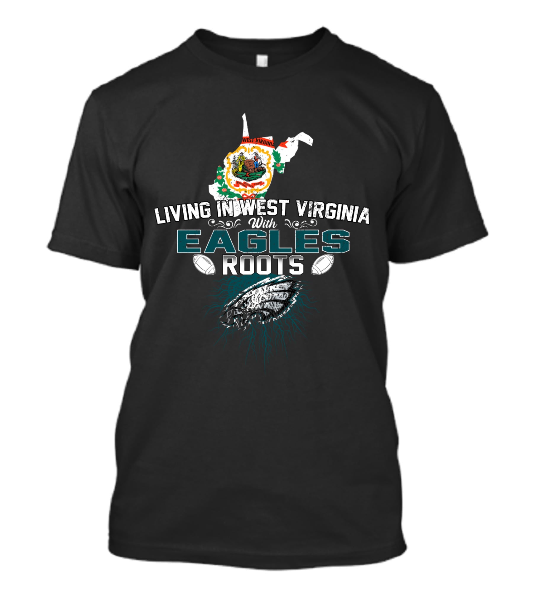Living In West Virginia With Eagles Roots Football Pride T-Shirt
