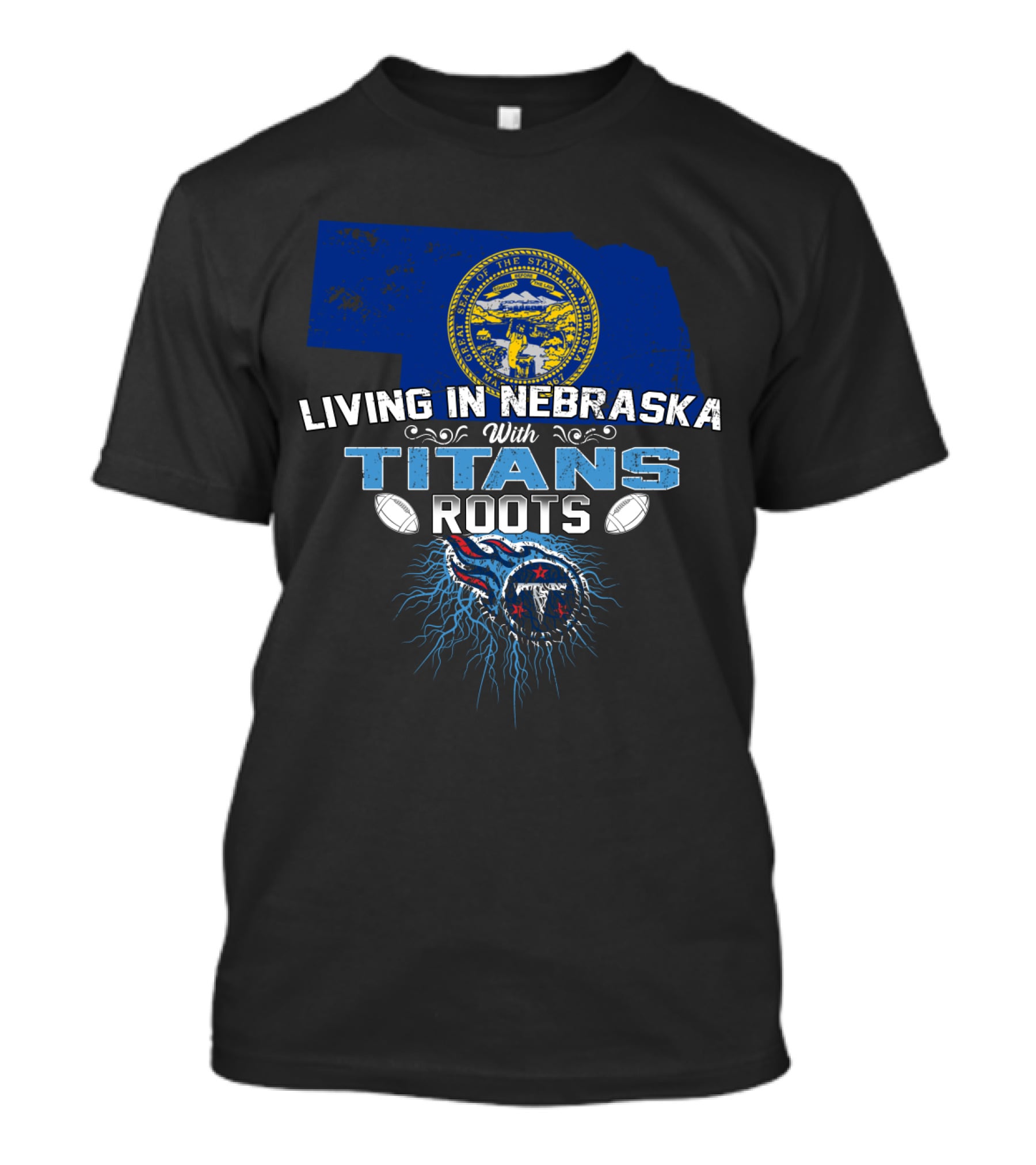 Living In Nebraska With Titans Roots State Pride Football T-Shirt