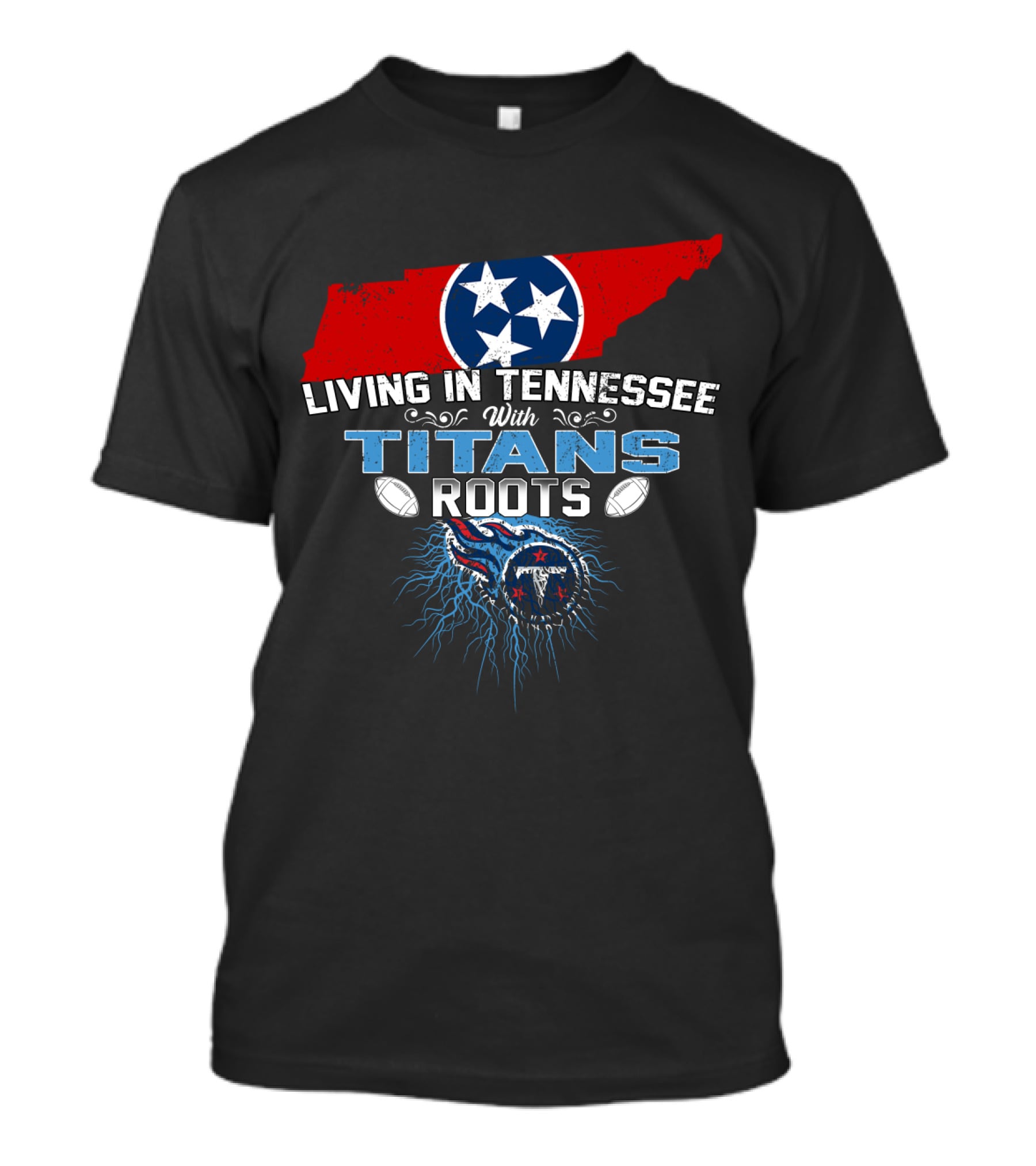 Living In Tennessee With Titans Roots Flag Football Passion T-Shirt