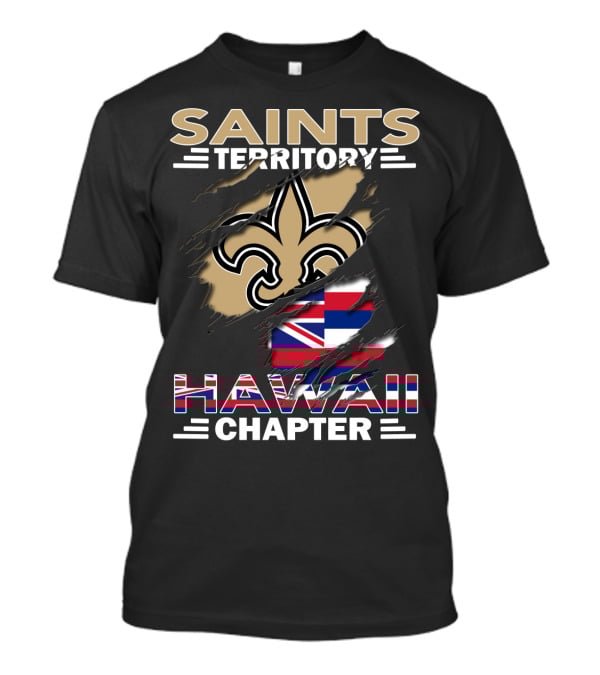 Saints Territory Hawaii Chapter Fleur-de-Lis And Hawaiian Flag T-Shirt