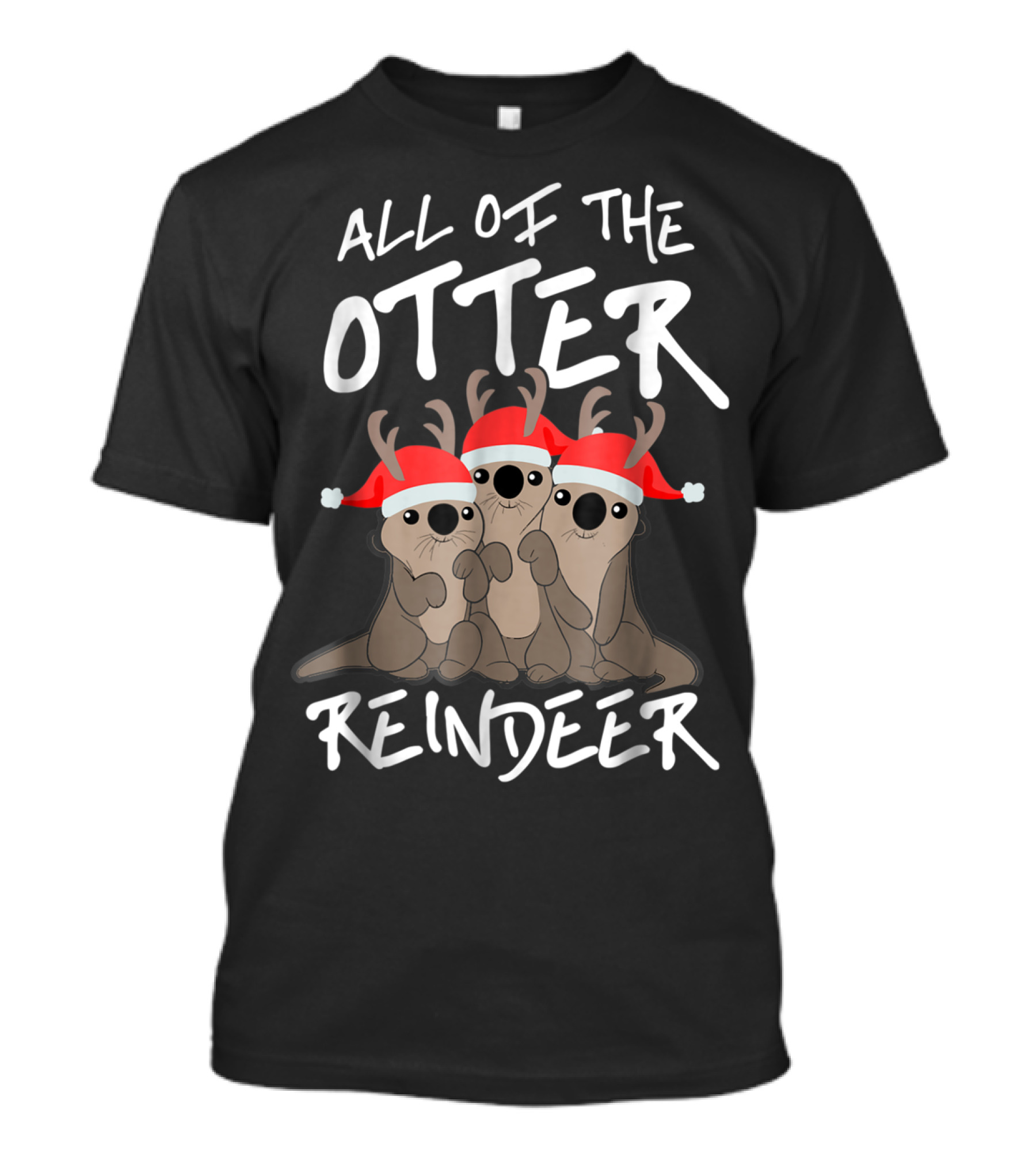 All Of The Otter Reindeer Christmas Holiday T-Shirt