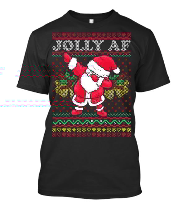Jolly AF Santa Dabbing Ugly Christmas Holiday T-Shirt