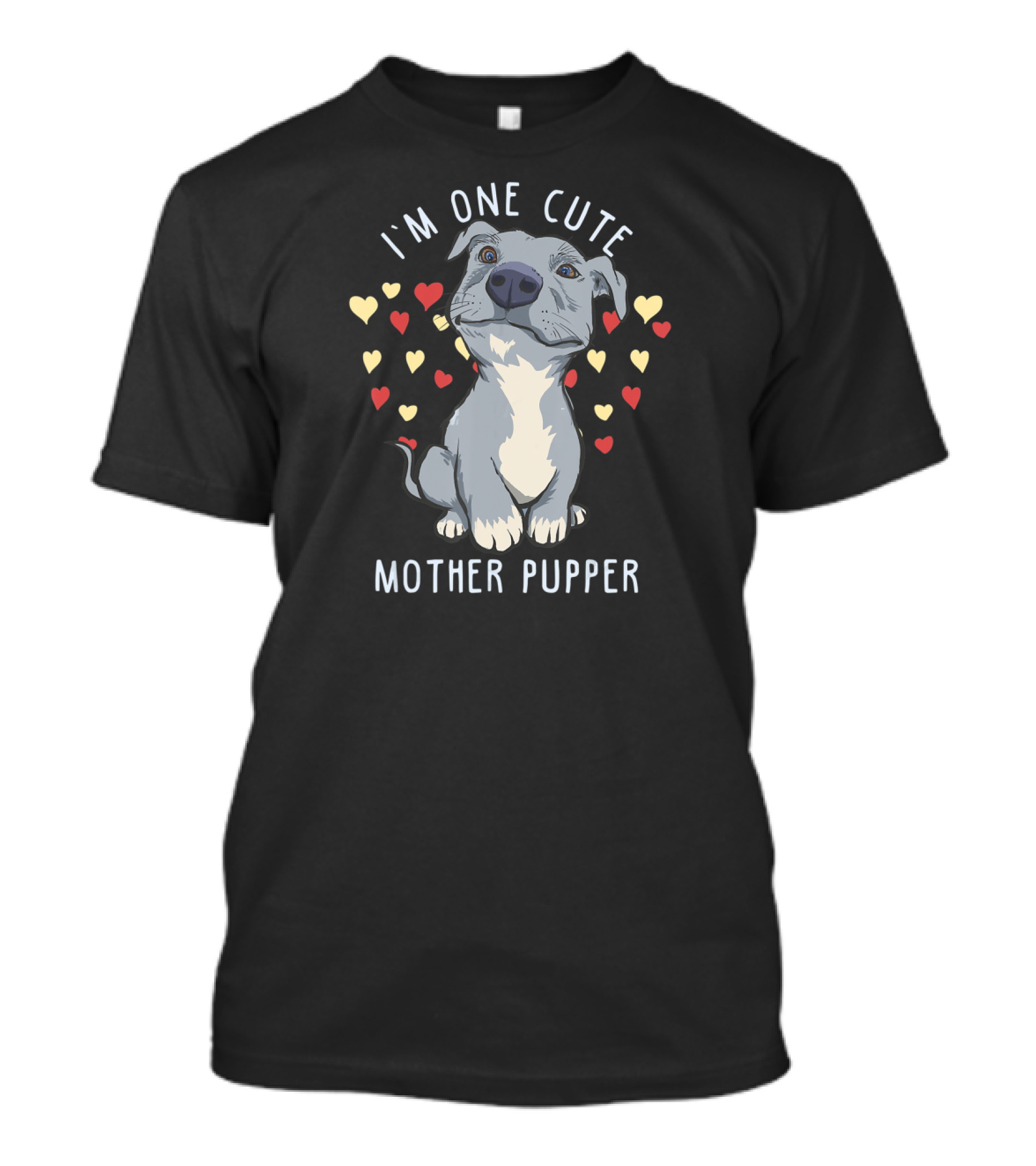 I'm One Cute Mother Pupper Pitbull Dog Hearts T-Shirt