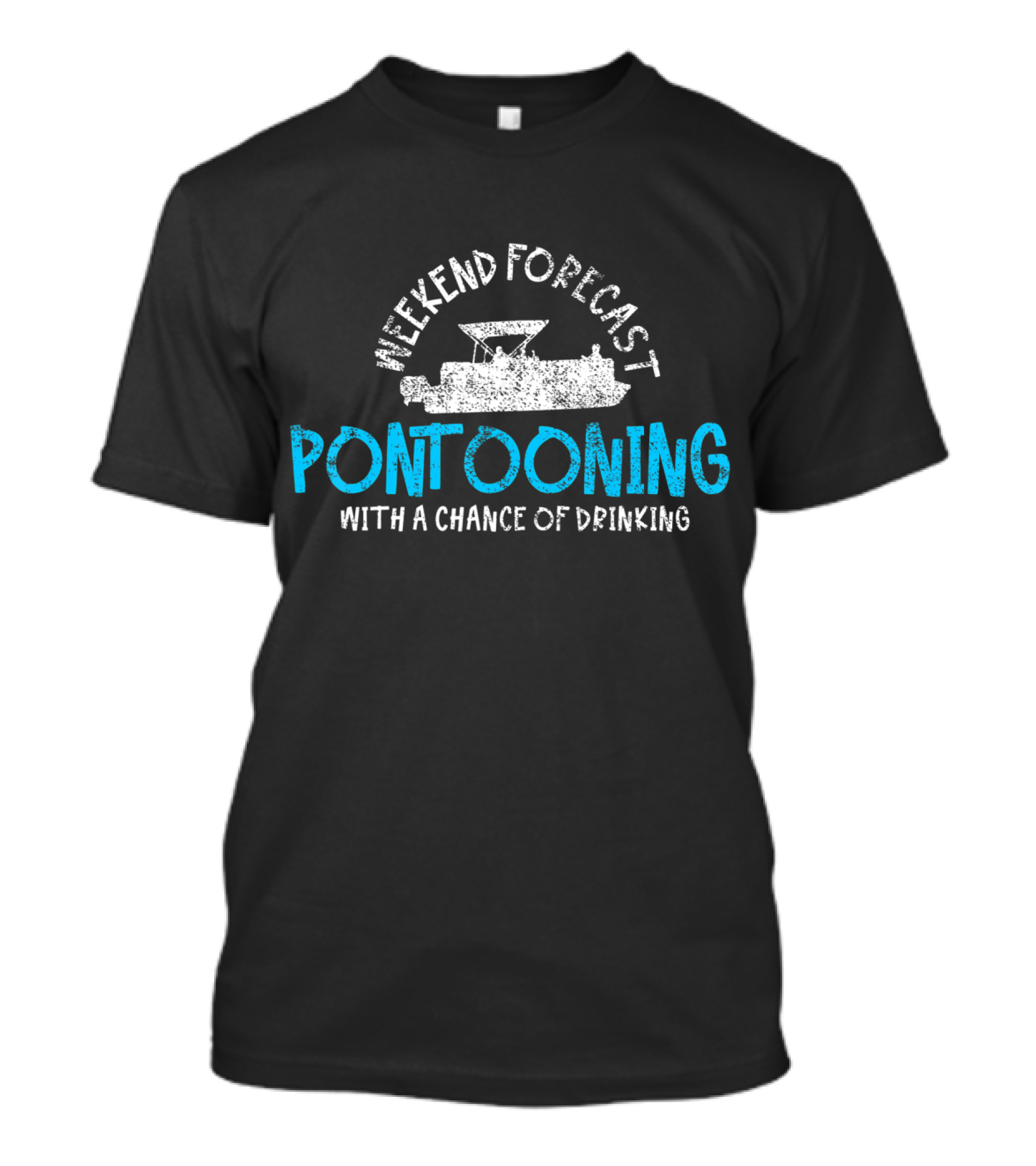 Weekend Forecast Pontooning With A Chance Of Drinking T-Shirt