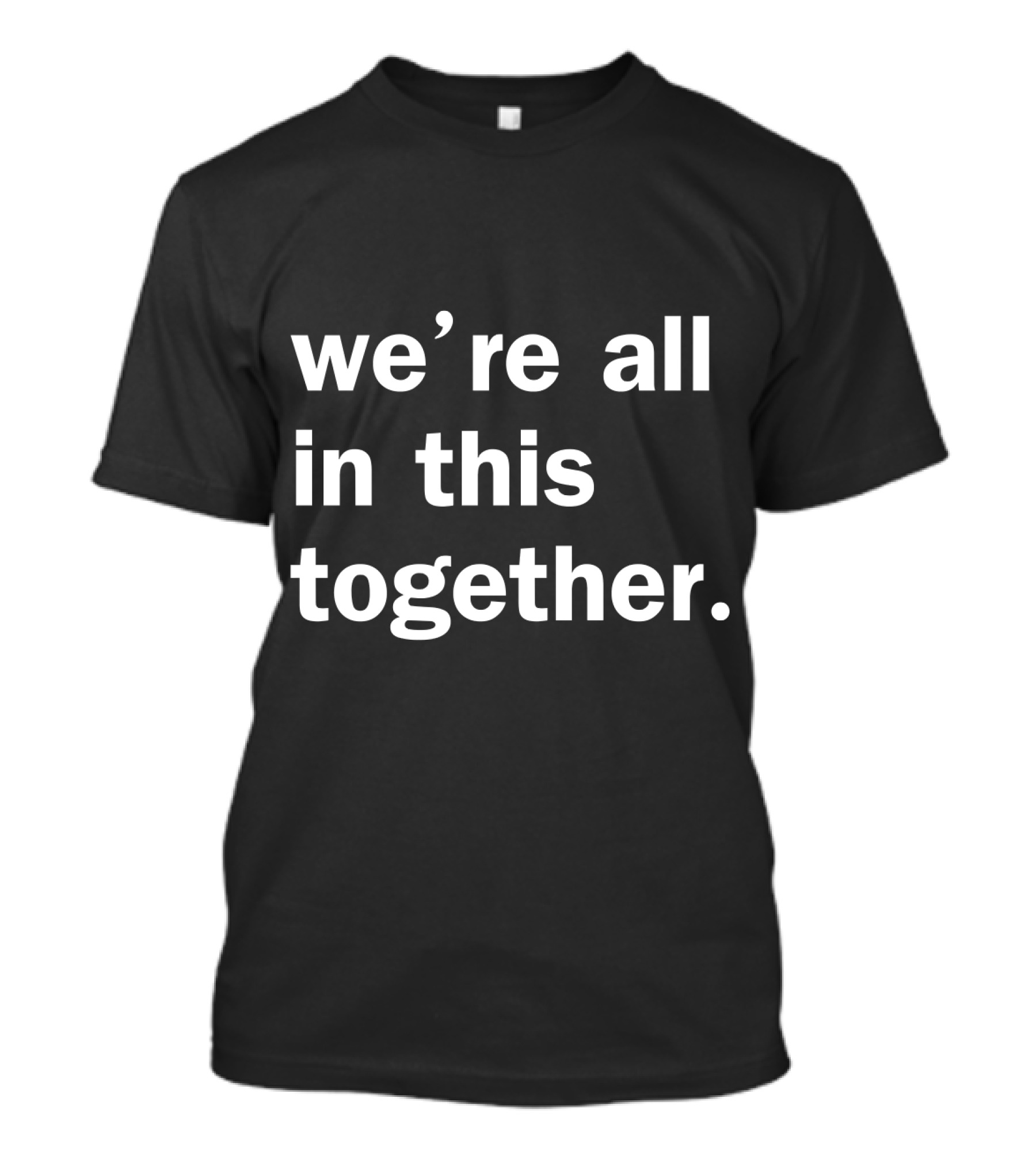 Doug Ford We're All In This Together Unity Message T-Shirt
