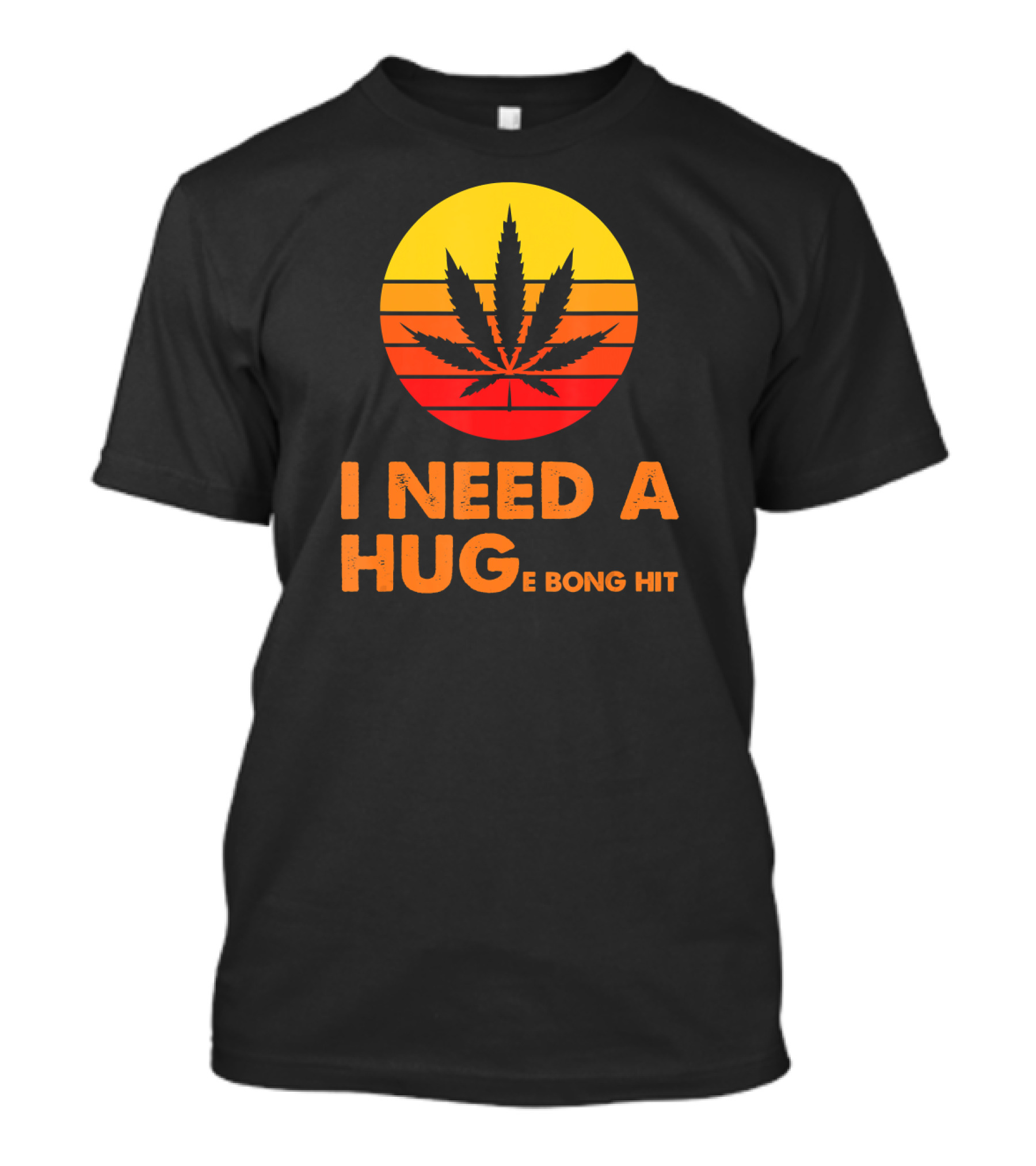 I Need A Hug Huge Bong Hit Weed Leaf Sunset Stripes T-Shirt