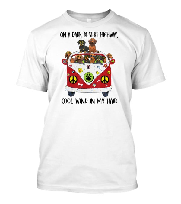 On A Dark Desert Highway Cool Wind In My Hair Dachshund Peace Van T-Shirt
