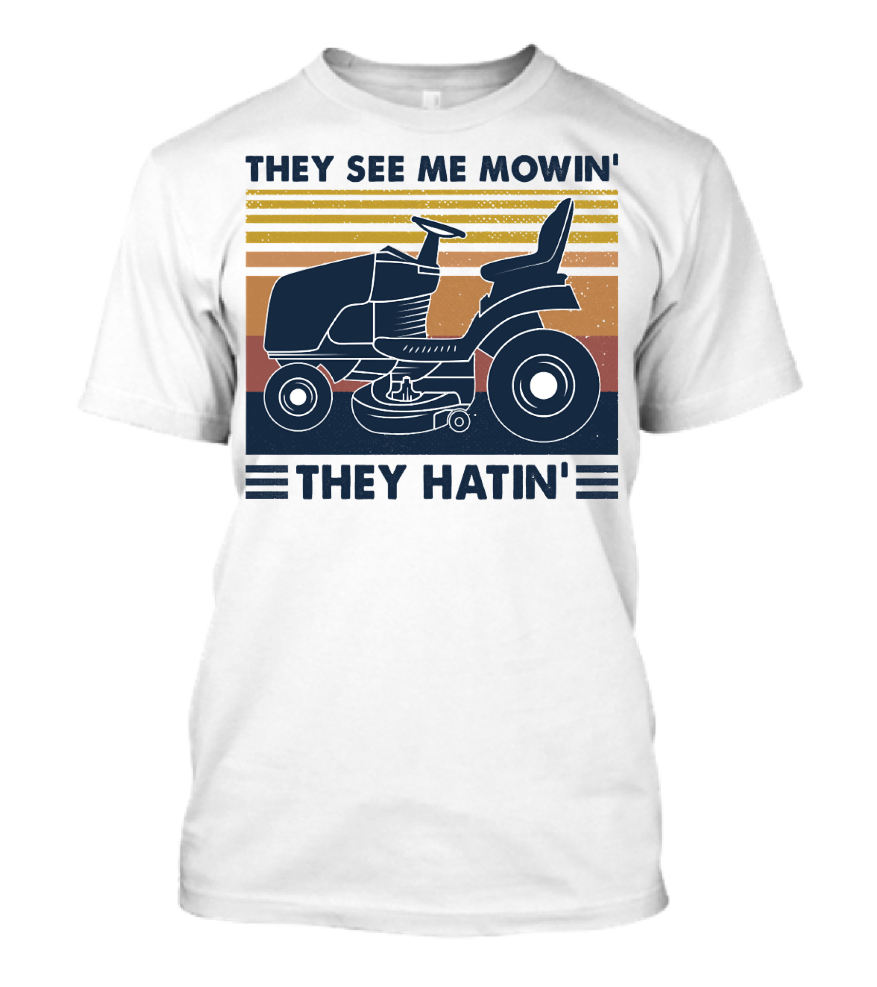 They See Me Mowin' They Hatin' Lawn Mower Retro Stripe T-Shirt