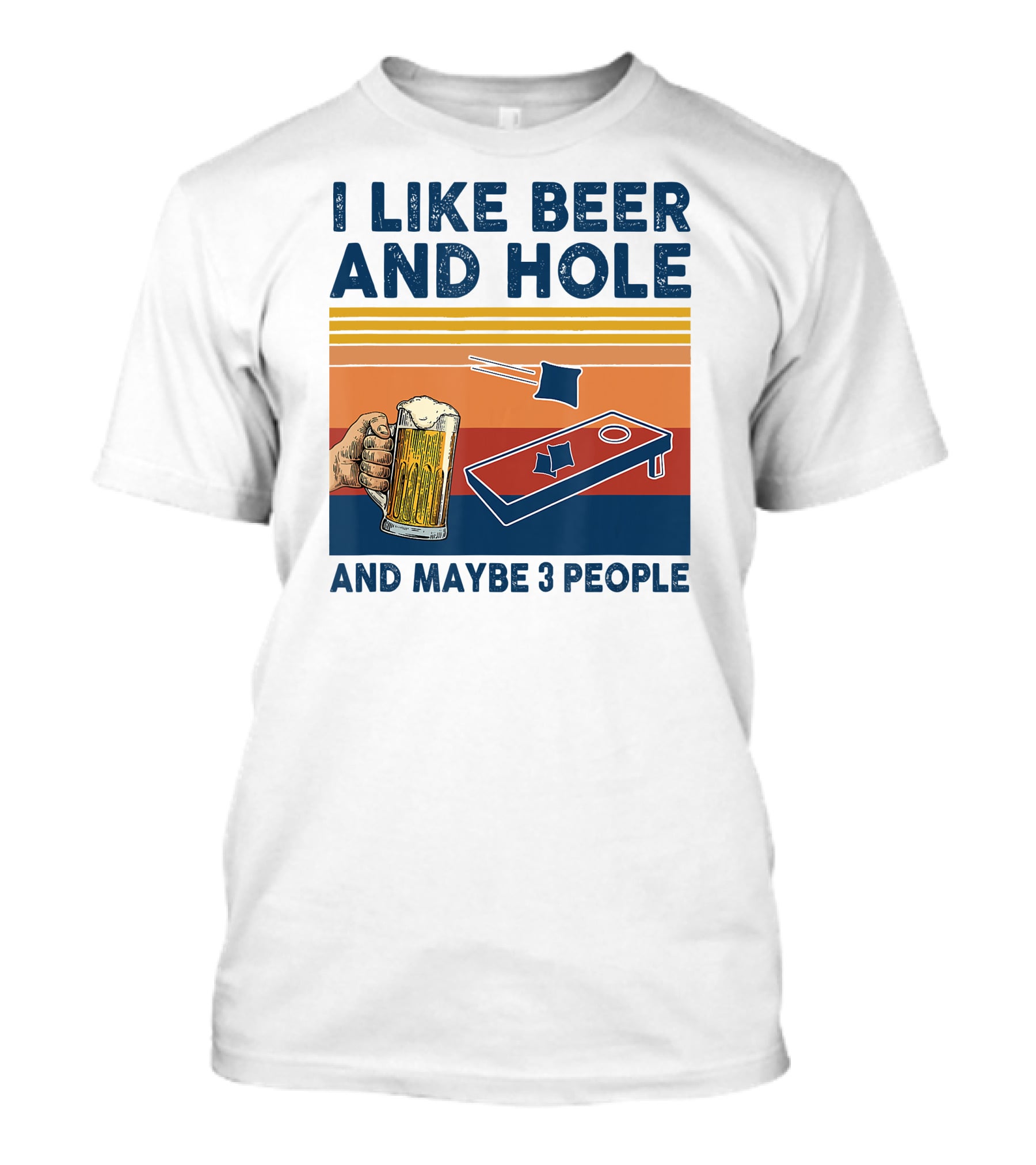 I Like Beer And Cornhole And Maybe 3 People T-Shirt