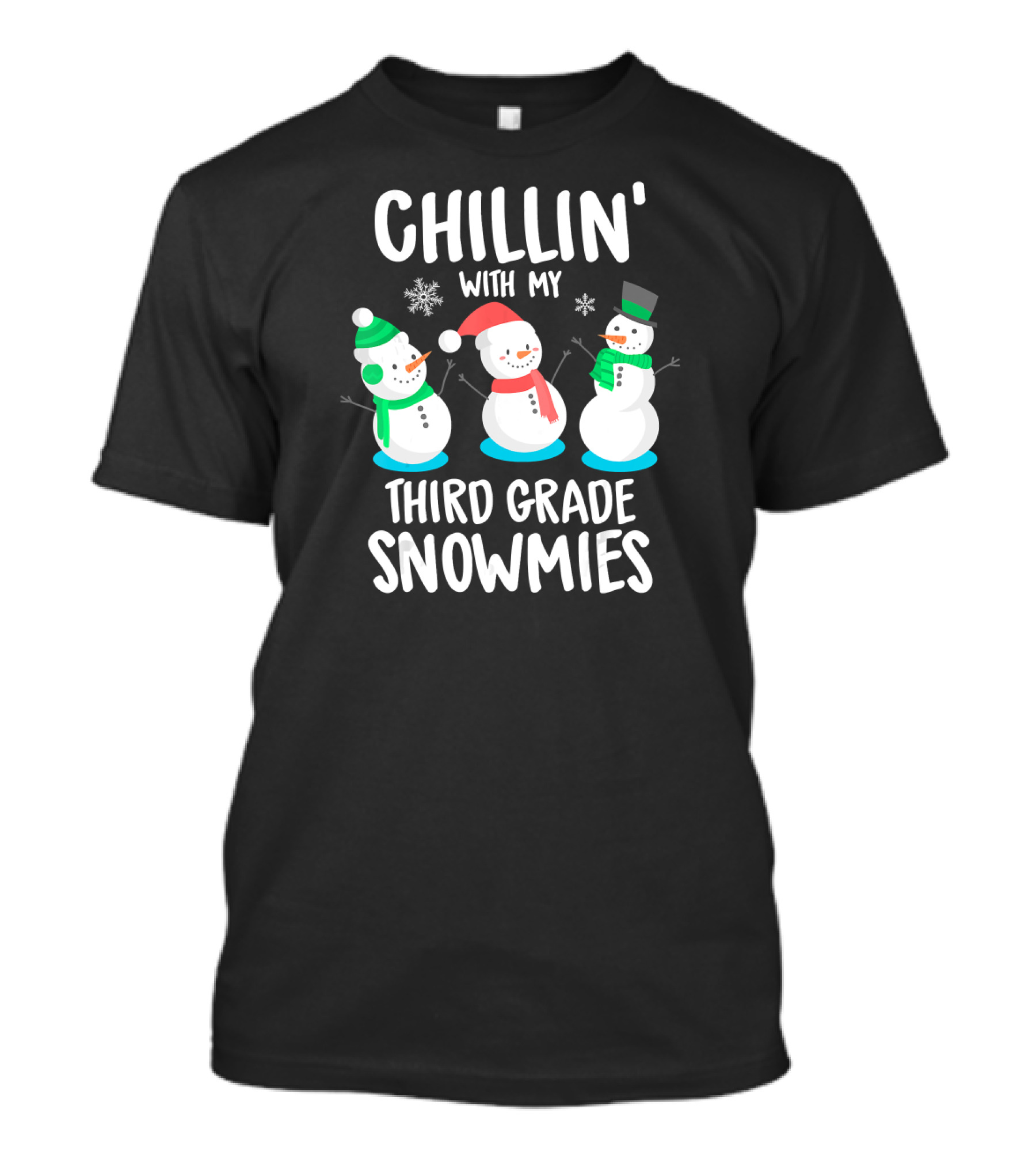 CHILLIN' WITH MY THIRD GRADE SNOWMIES Snowmen Snowflakes T-Shirt