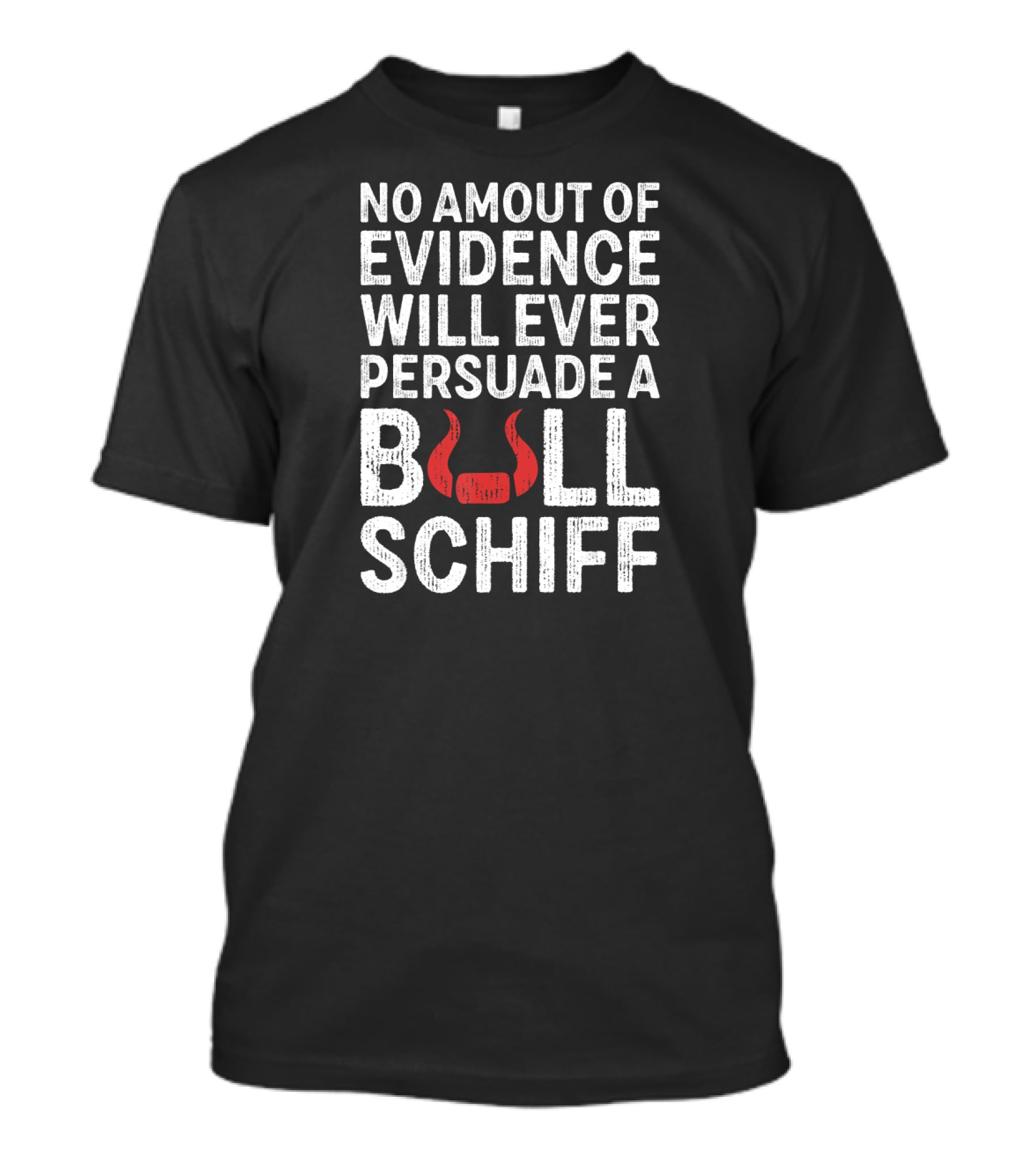 No Amount Of Evidence Will Ever Persuade A Bull Schiff Red Horns T-Shirt