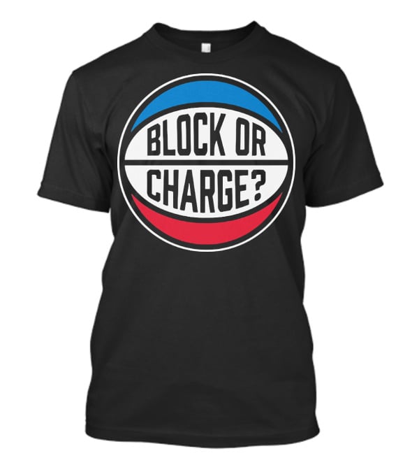 Block Or Charge Basketball Referee Call T-Shirt
