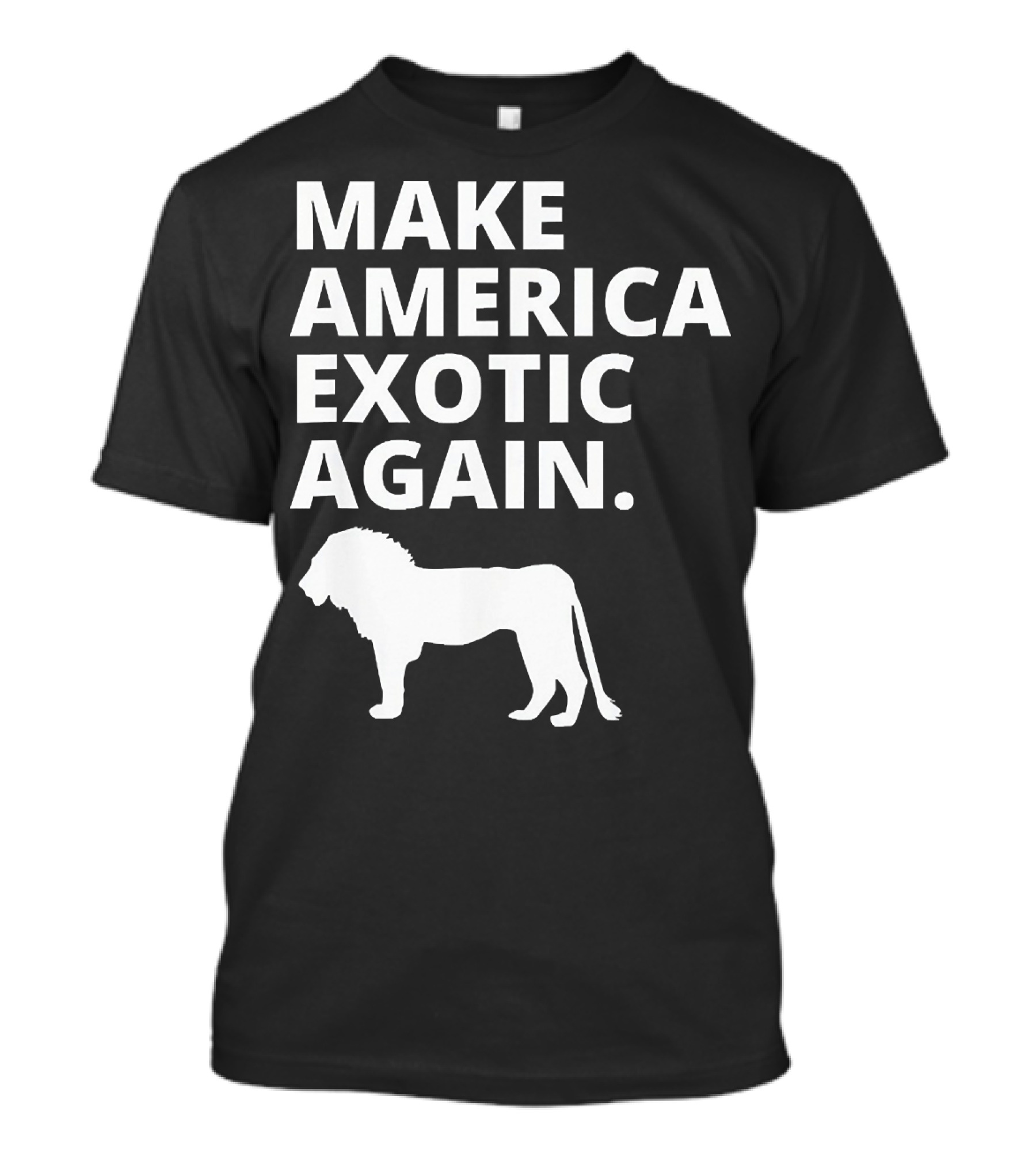 Make America Exotic Again Joe Exotic Lion T-Shirt