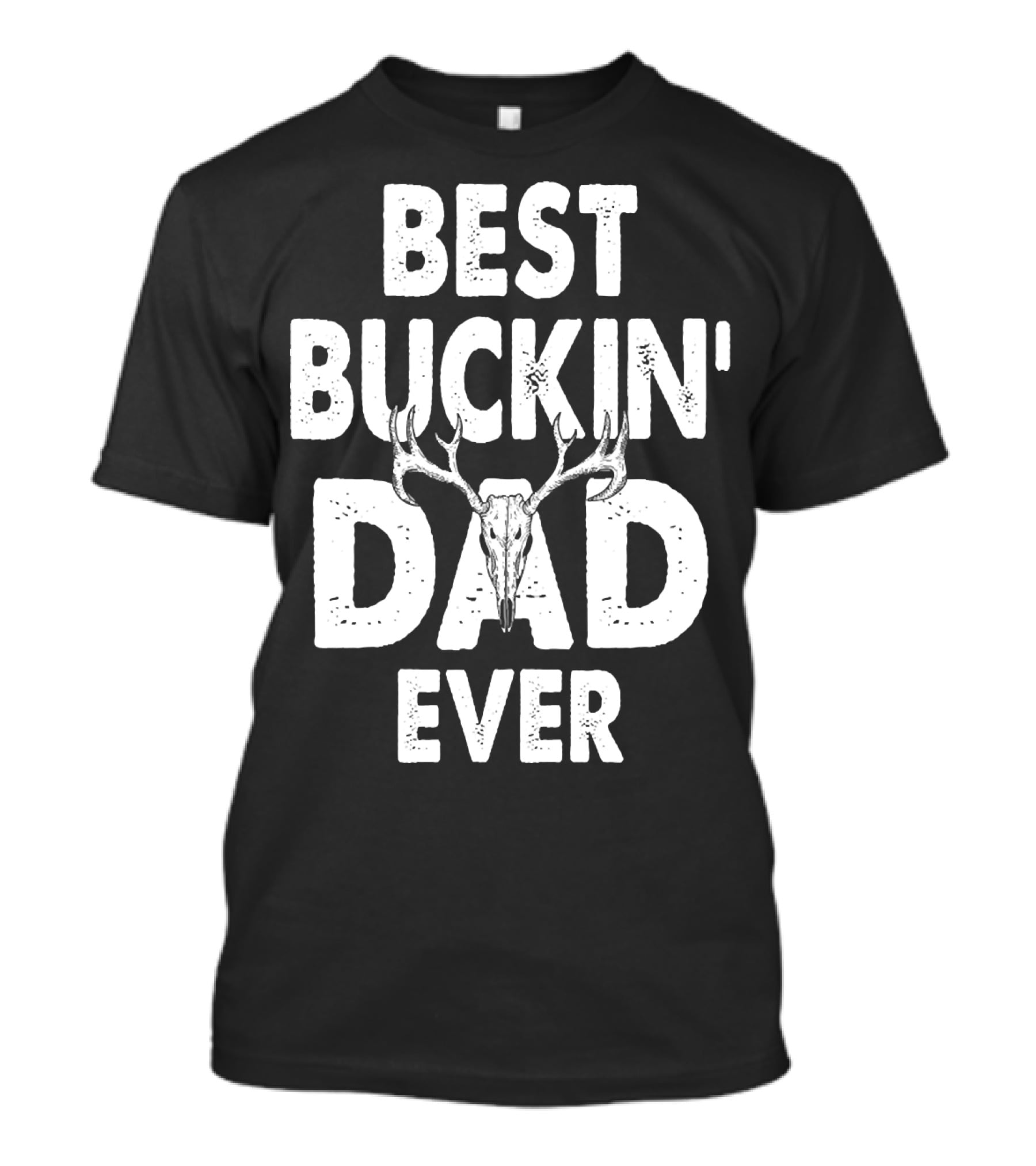 Best Buckin Dad Ever Hunting Daddy Birthday 224 T-Shirt