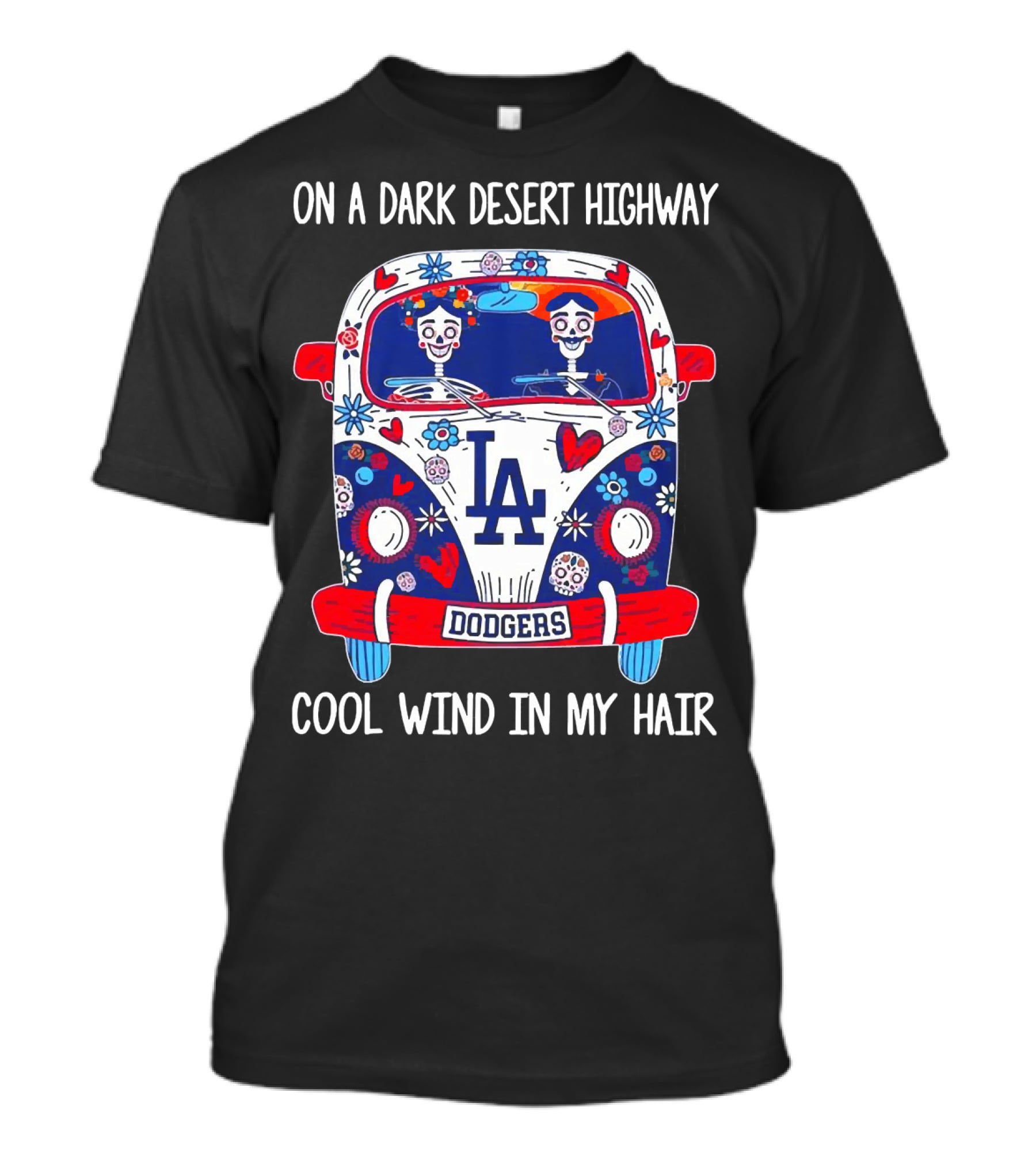 Los Angeles Dodgers On A Dark Desert Highway Cool Wind In My Hair VW Bus With Skeletons T-Shirt