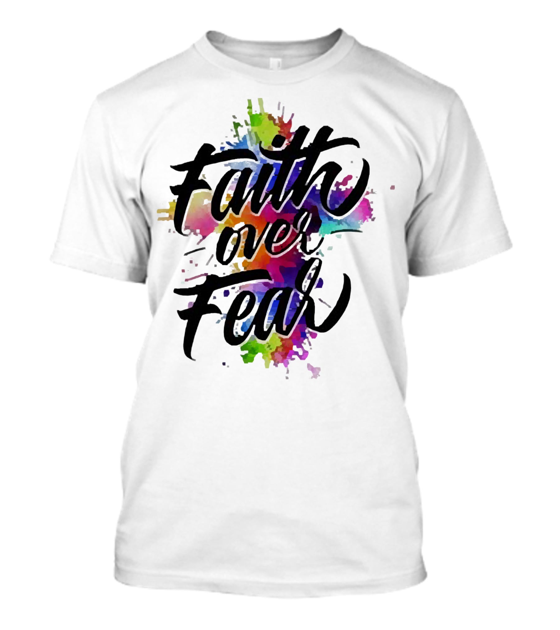 Faith Over Fear Vibrant Watercolor Typography T-Shirt