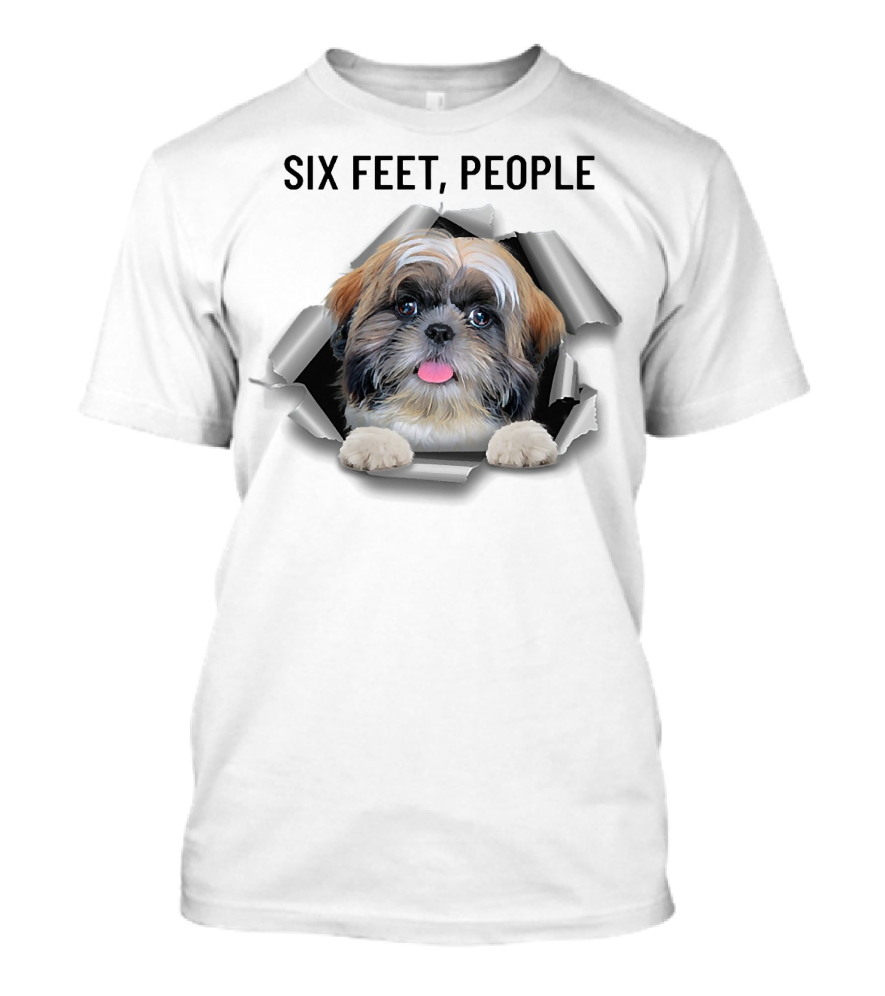 Six Feet People Shih Tzu Torn Ripper Poking Through Hole T-Shirt