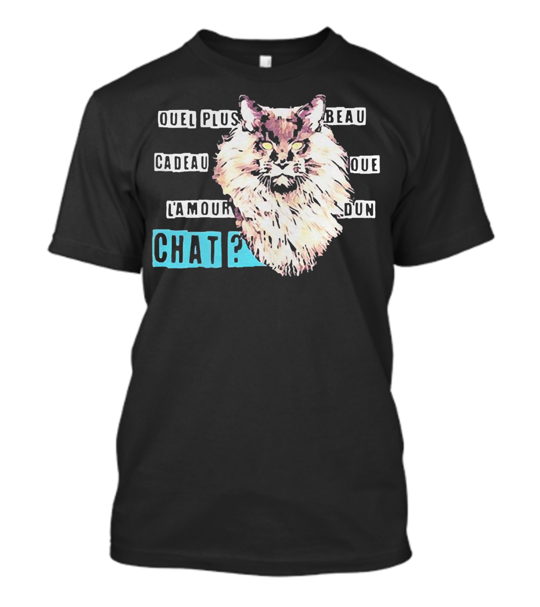 Quel Plus Beau Cadeau Que L'Amour D'un Chat T-Shirt