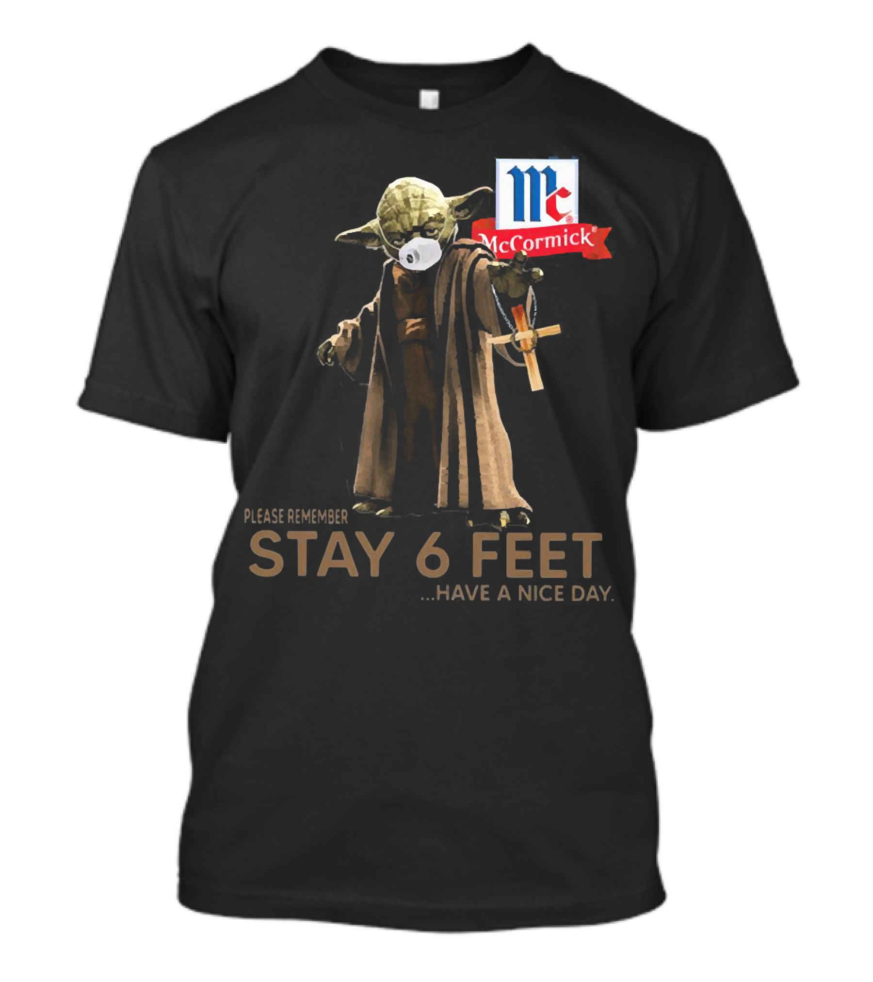 Master Yoda Face Mask McCormick Please Remember Stay 6 Feet Have A Nice Day T-Shirt