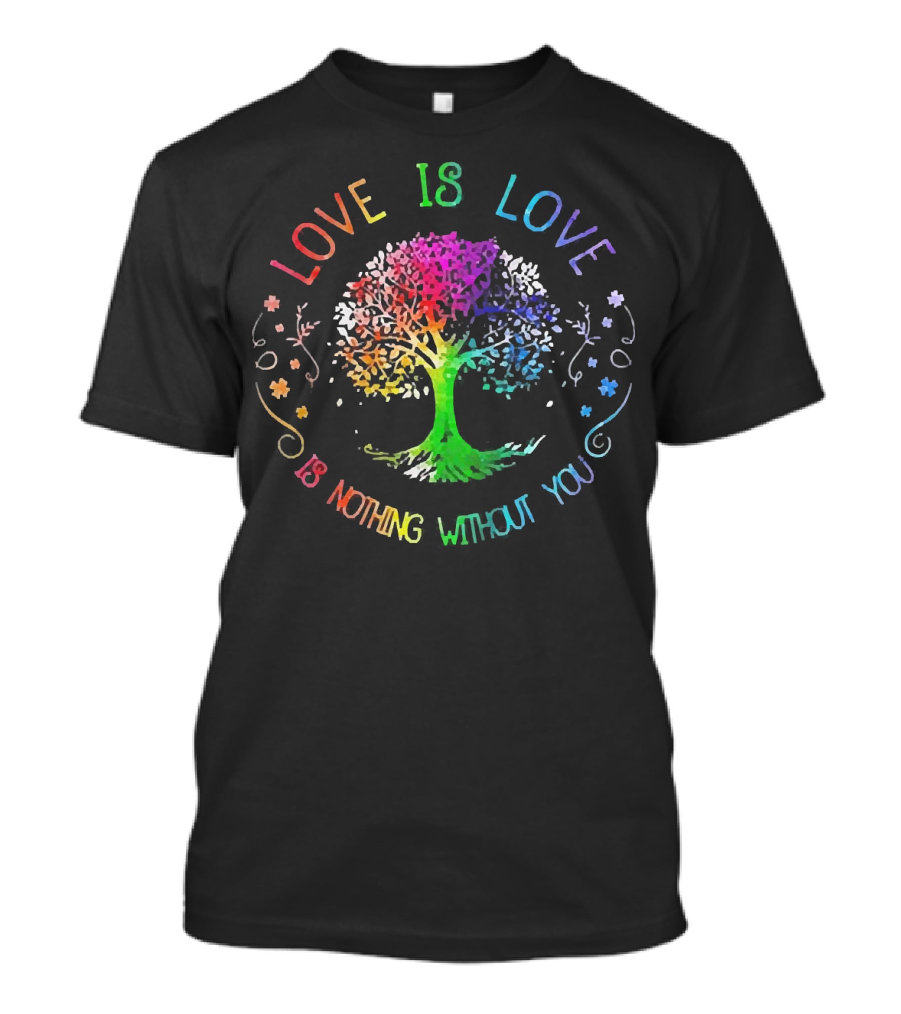 Love Is Love Is Nothing Without You Rainbow Tree T-Shirt