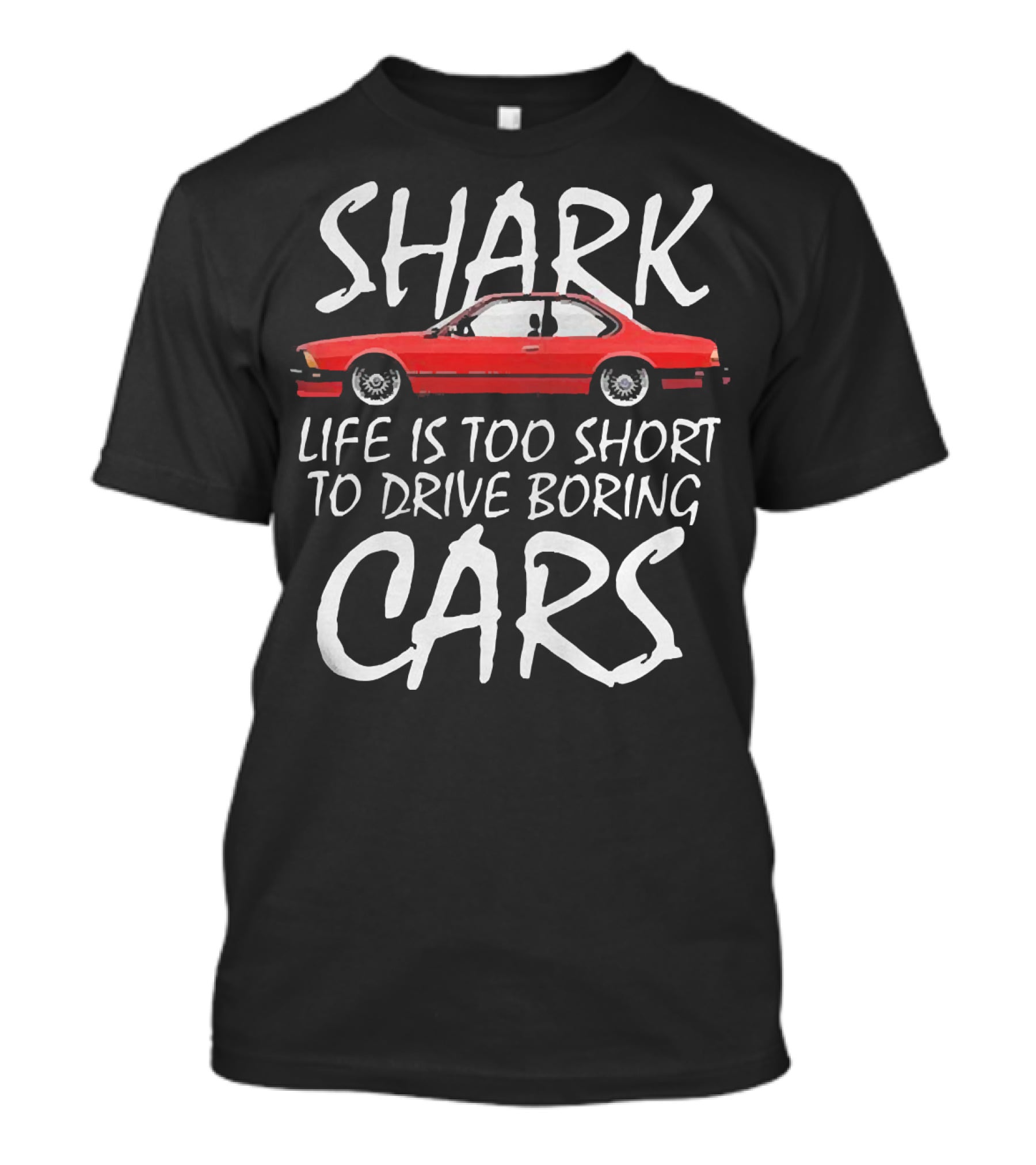 Shark Life Is Too Short To Drive Boring Cars Red Vintage Car T-Shirt