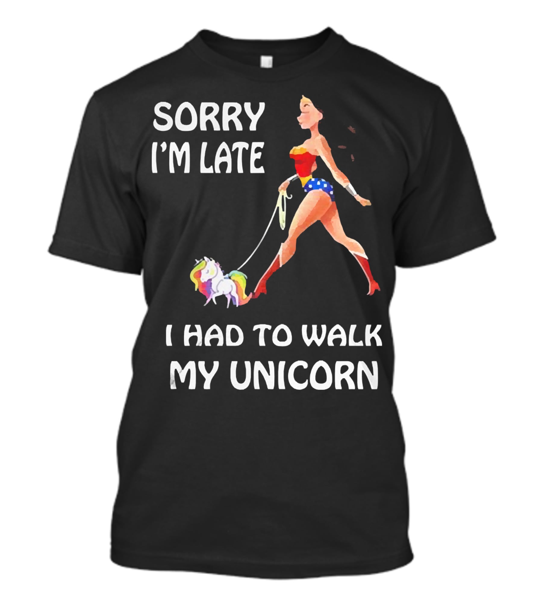 Sorry I'm Late I Had To Walk My Unicorn Wonder Woman T-Shirt