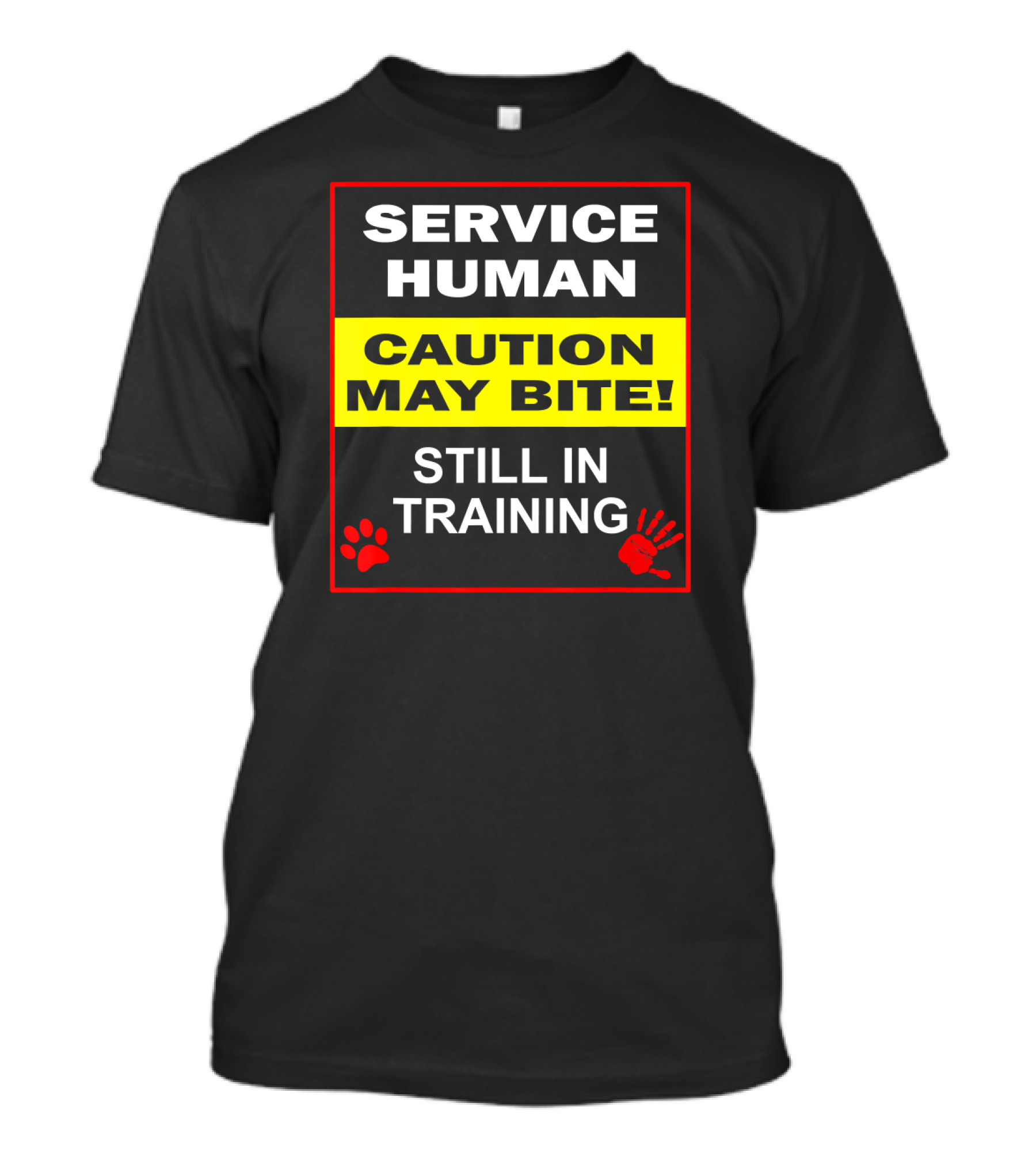 Service Human Caution May Bite Still In Training T-Shirt